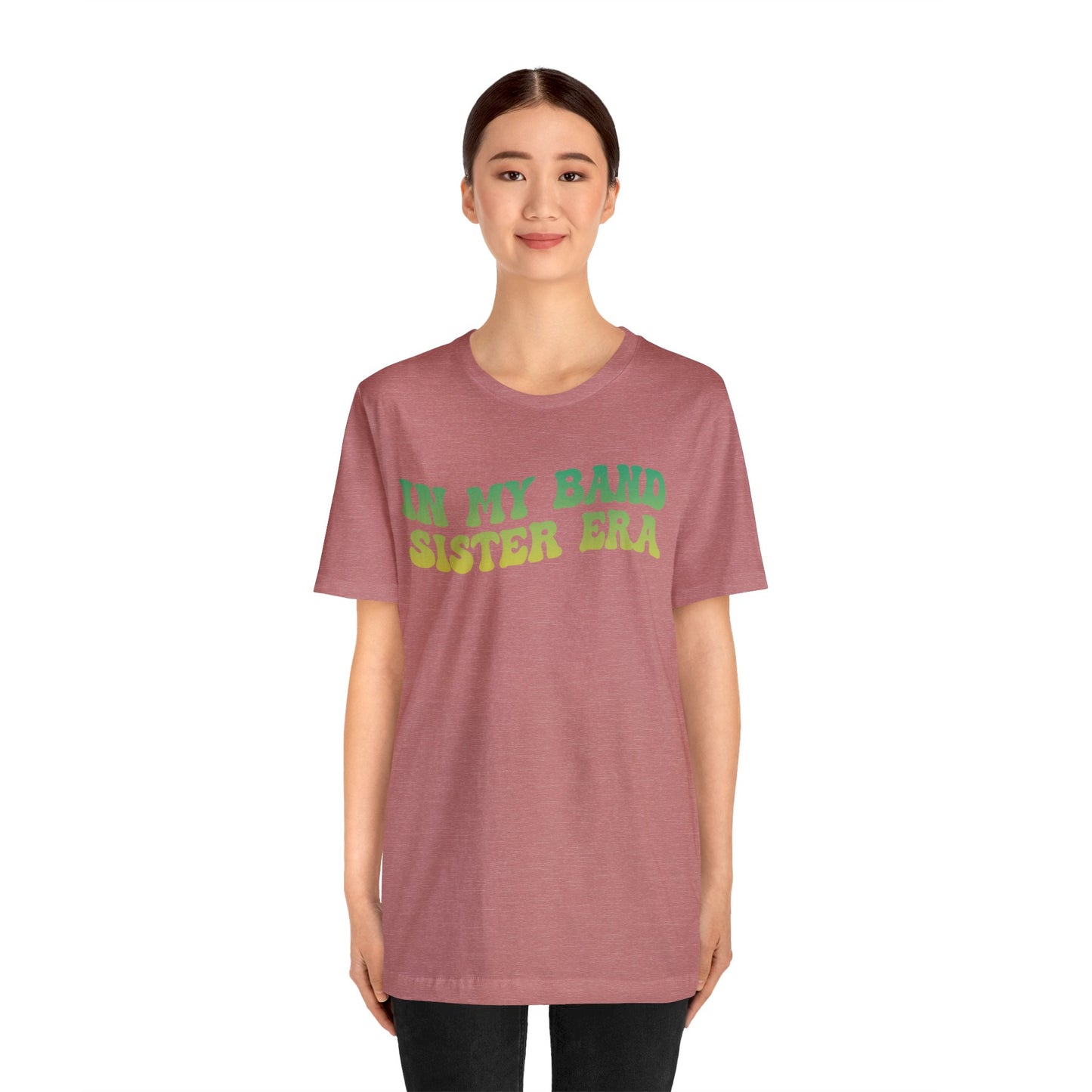 In My Band Sister Era Shirt, Gift for Sister, Shirt for Band, Band Sister Tee, Band Shirt for Sister, Gift for Band Sister, T1490