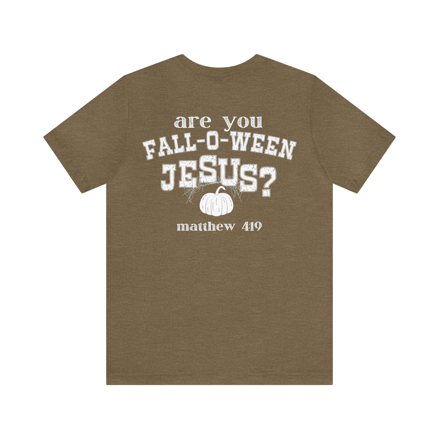 Are You Falloween Jesus Matthew 4:19 Shirt , Are You Fall-O-Ween, Fall Christian Shirt, Fall Religious Shirt, T629