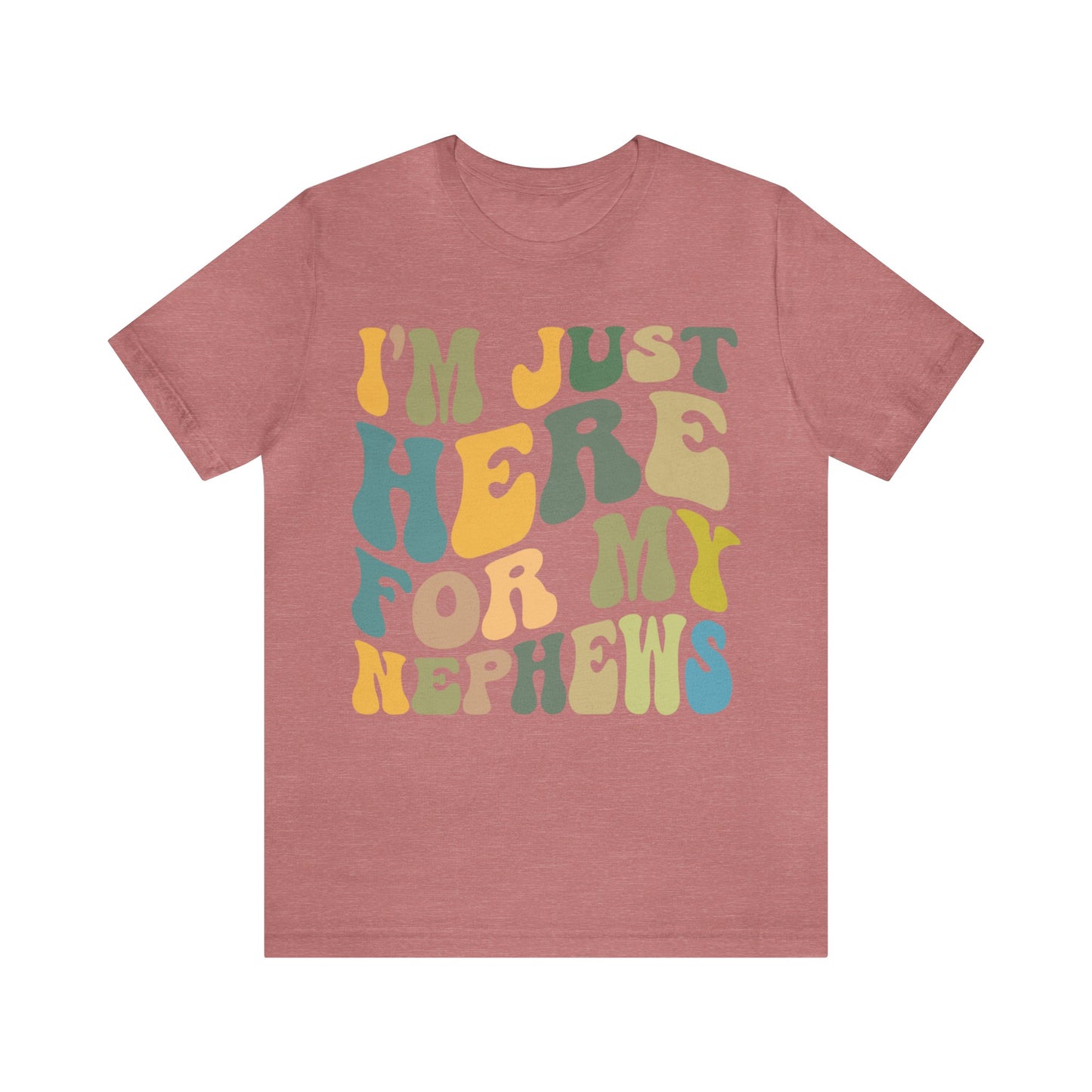 I'm Just Here for My Nephews Shirt, Gift for Cool Aunt, New Auntie Shirt, Best Aunt Shirt, Funny Aunt Shirt, Favorite Aunt Shirt, T1013
