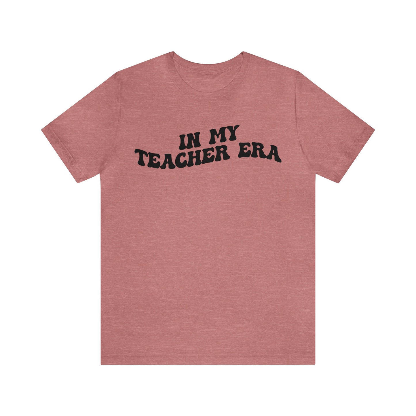 In My Teacher Era Shirt, New Teacher Shirt, Future Teacher Shirt, Funny Teacher Shirt, Teacher's Month Shirt, School Gift Shirt, T1353