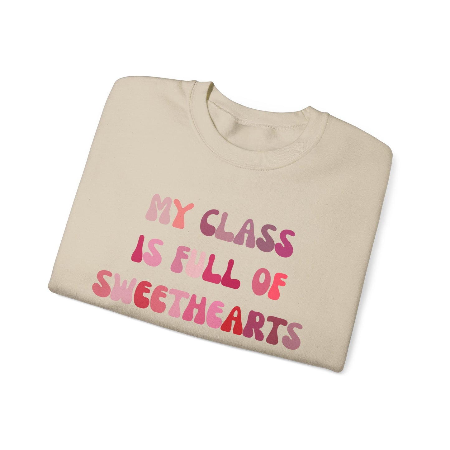 My Class Is Full Of Sweethearts Sweatshirt Valentines Day Teacher Sweatshirt, Teacher Love Heart Sweatshirt, Teacher Valentines Gift, SW1277
