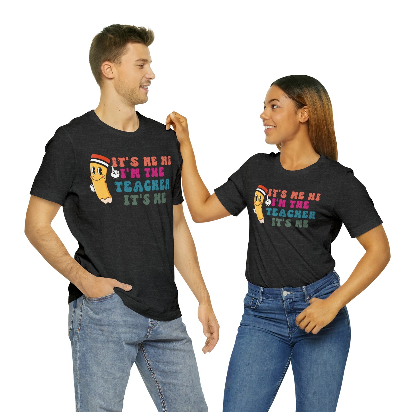 Its Me Hi Im the Teacher Its Me T-Shirt, Funny Trending Teacher Shirt, Teacher Gift Shirts For Teachers Funny Sayings Shirt, T539