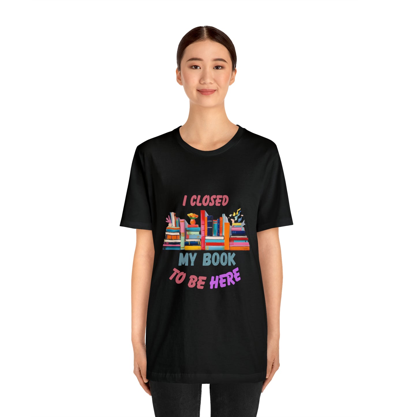 I closed my book to be here shirt, books and coffee shirt, T156