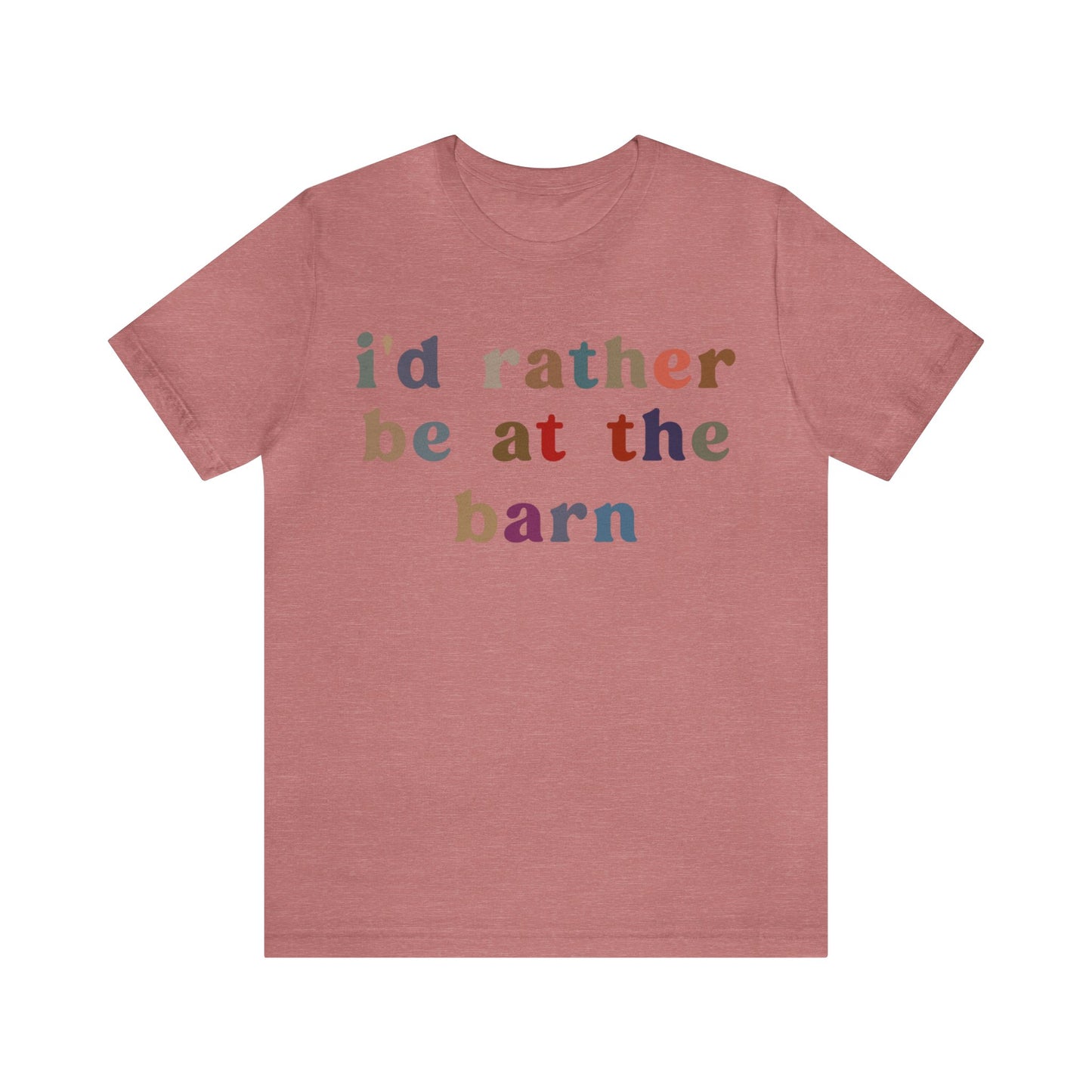 I’d Rather Be On My Barn Shirt, Country Mom Shirt, Farm Life Shirt, Farm Worker Shirt, Shirt for Mom, Horse Lover Shirt, T1201