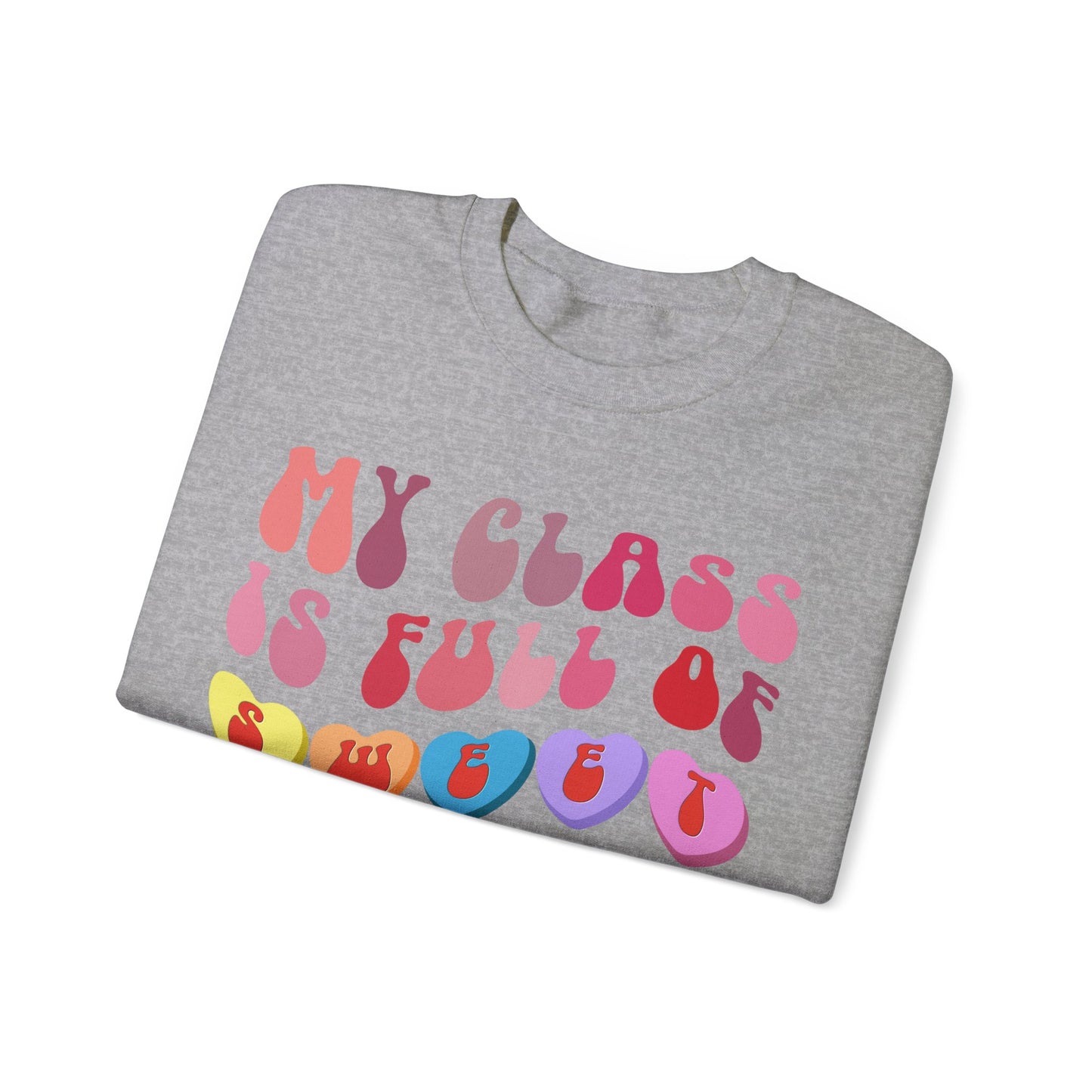 My Class Is Full Of Sweethearts Sweatshirt, Valentines Day Teacher Sweatshirt, Teacher Love Heart Sweatshirt, Teacher Valentines Gift, S1278