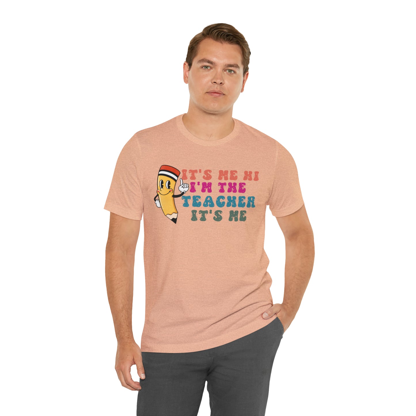 Its Me Hi Im the Teacher Its Me T-Shirt, Funny Trending Teacher Shirt, Teacher Gift Shirts For Teachers Funny Sayings Shirt, T539