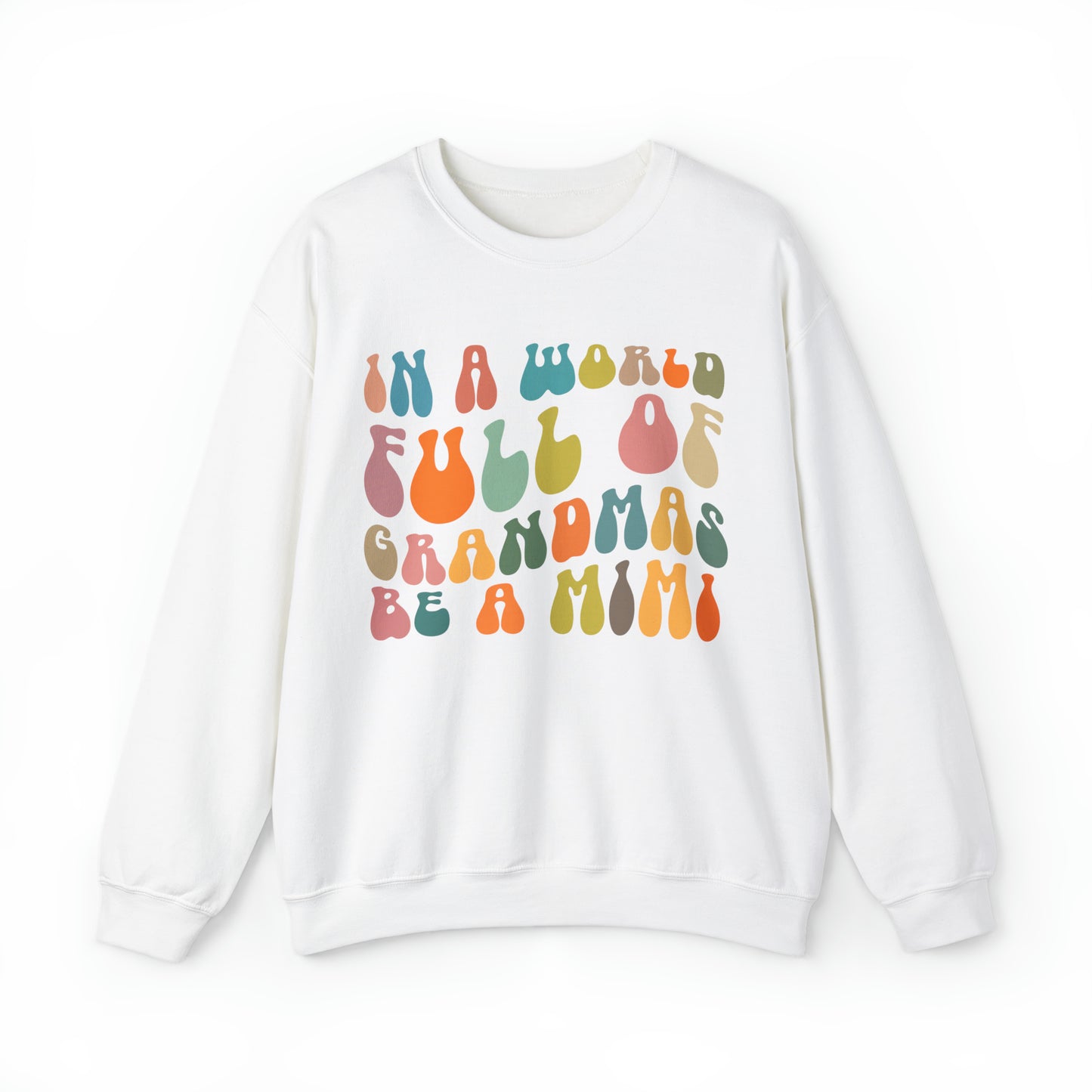 In A World Full Of Grandmas Be A Mimi Sweatshirt, Best Grandma Sweatshirt, Cool Mimi Sweatshirt, Mother's Day Gift, Favorite Granny, S1030