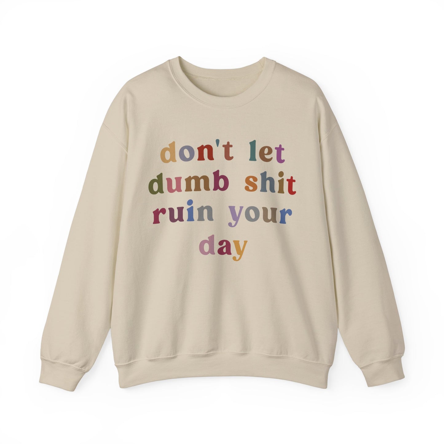 Don't Let Dumb Shit Ruin Your Day Sweatshirt, Motivational Therapy Sweatshirt, Mental Health Awareness Sweatshirt, Funny Sweatshirt, S1188