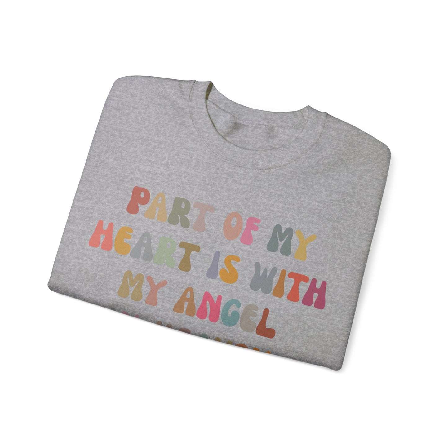 Part Of My Heart Is With My Angel In Heaven Sweatshirt, Inspirational Sweatshirt, Positive Sweatshirt, Motivational Sweatshirt, S1297