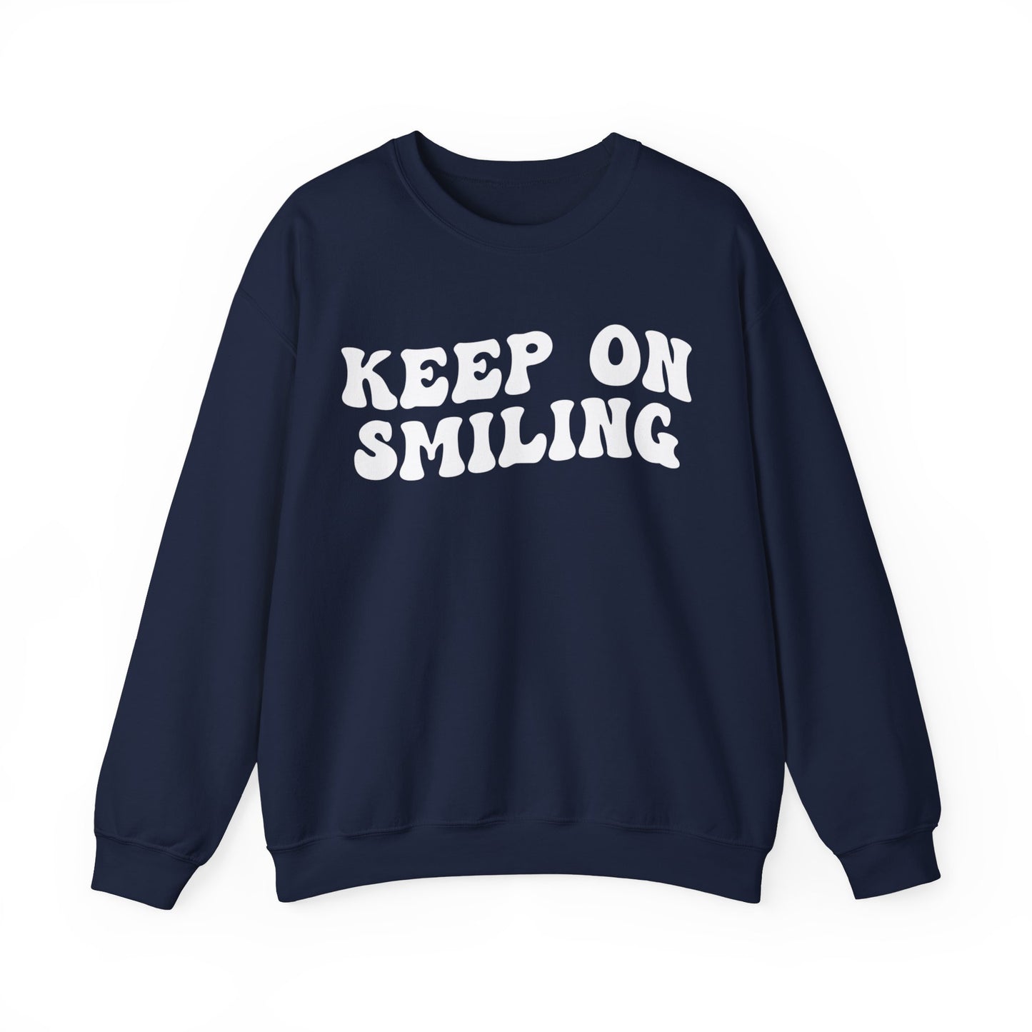 Keep On Smiling Sweatshirt, Encouragement Sweatshirt, Christian Mom Sweatshirt, Positivity Sweatshirt, Be Kind Sweatshirt, S1293