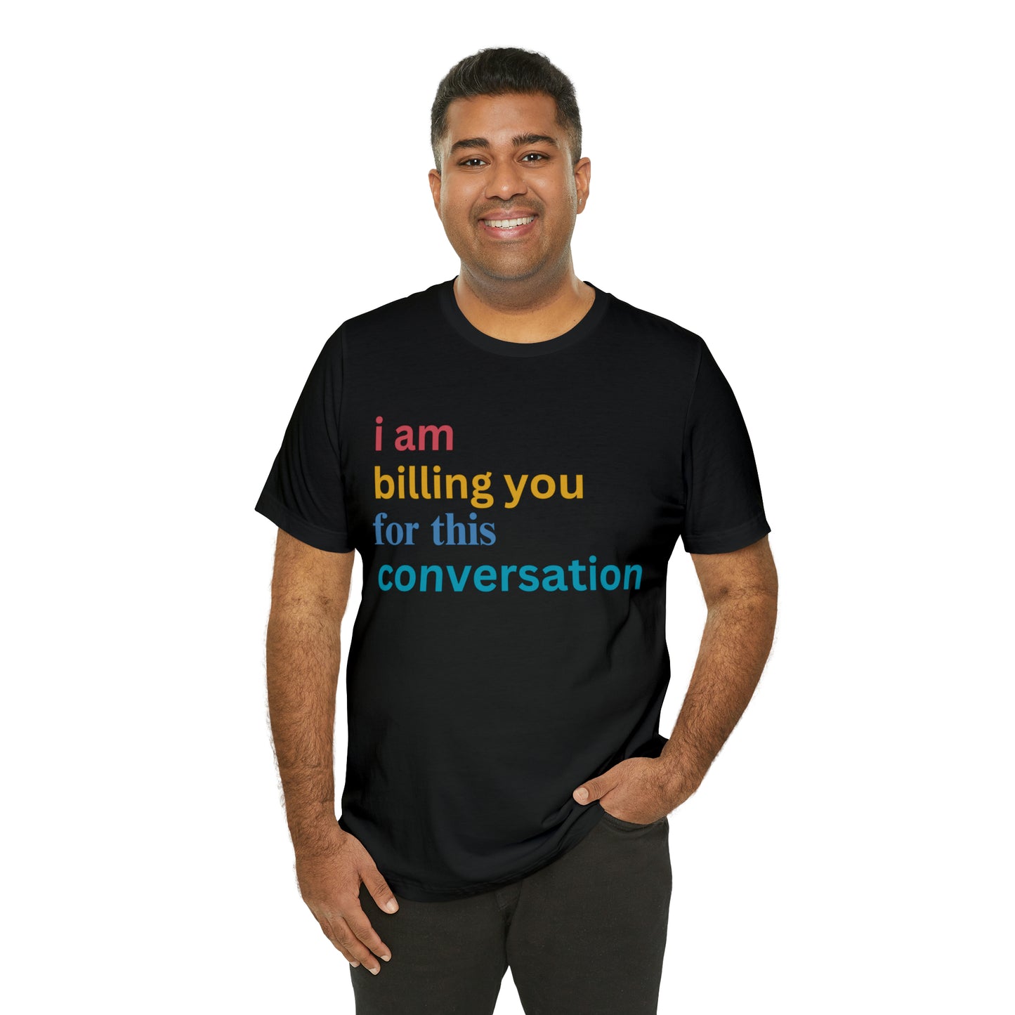 I Am Billing You For This Conversation Shirt, Funny Psychologist Shirt, Law Student Gif, T235