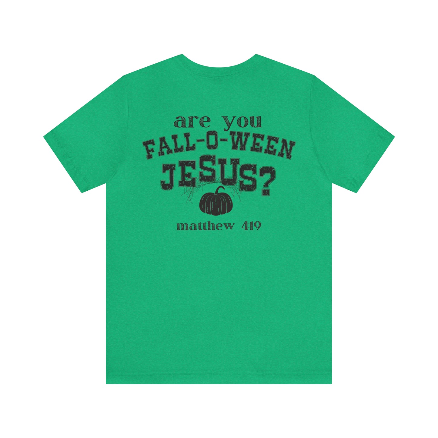 Are You Falloween Jesus Matthew 4:19 Shirt , Are You Fall-O-Ween, Fall Christian Shirt, Fall Religious Shirt, T629