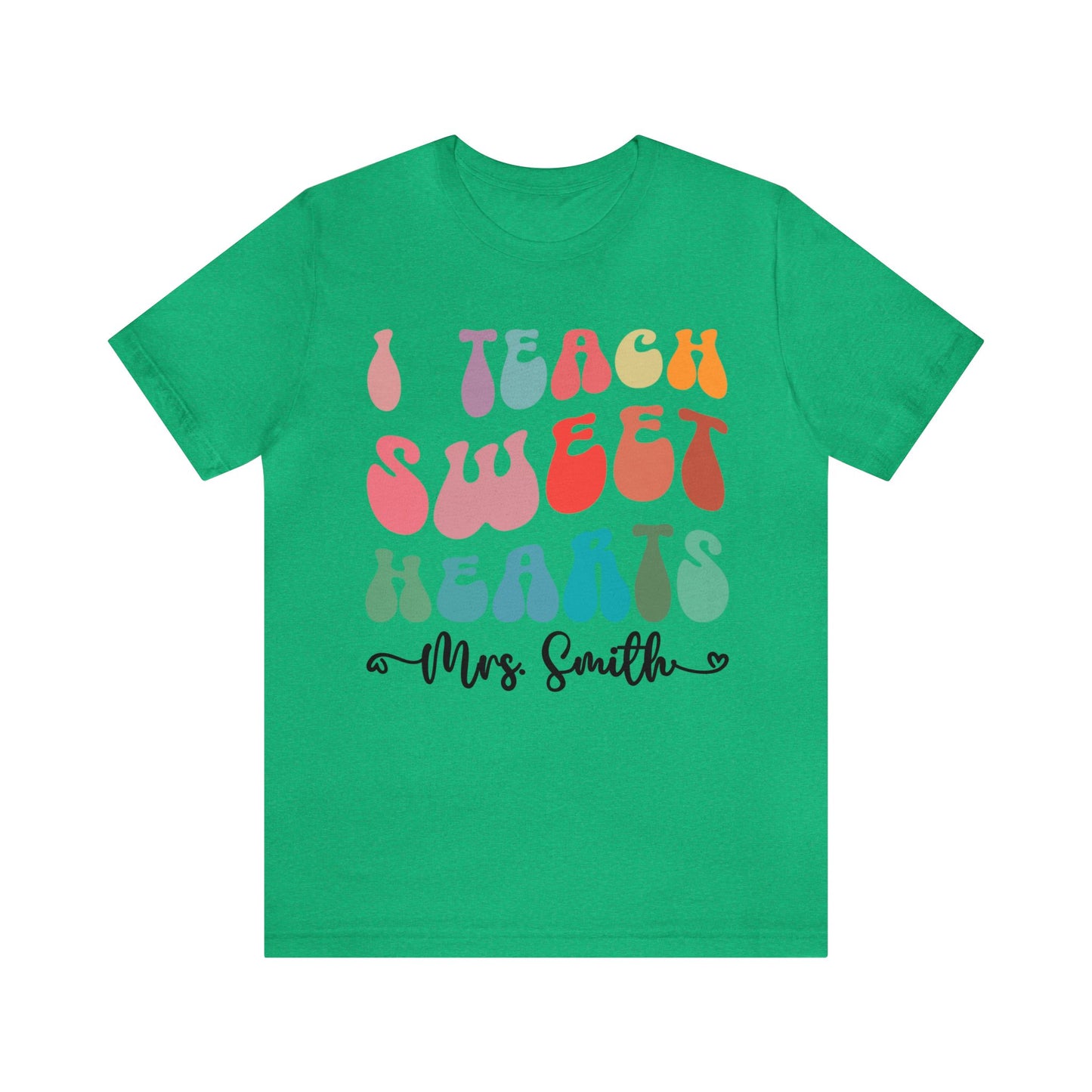 Personalized I Teach Sweethearts Valentines Day Shirt, Custom Teacher Valentine's Day Shirt for Teachers, Gift Sweater for Hearts Day, T1276