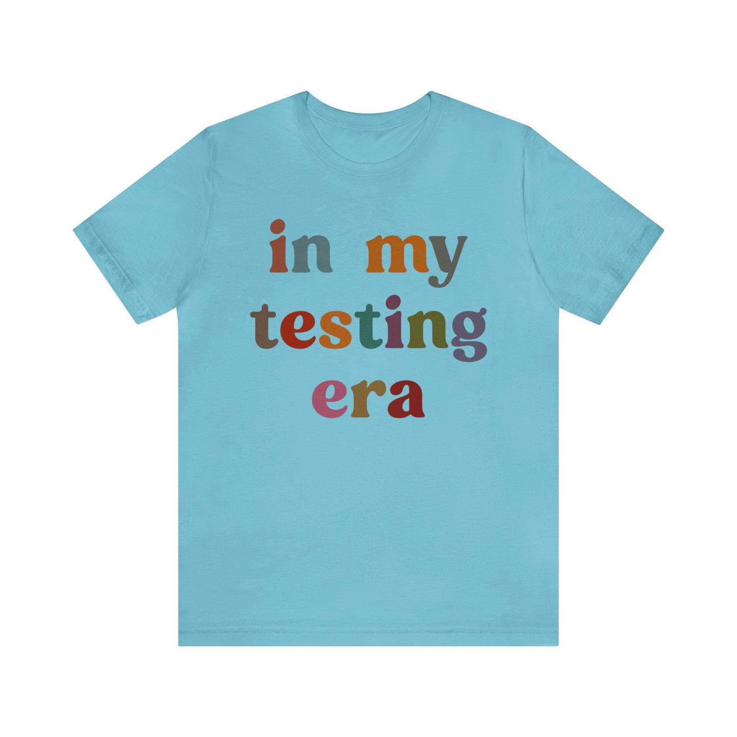 In My Testing Era Shirt, Exam Day Shirt, Funny Teacher Shirt, Teacher Appreciation Gift, Gift for Best Teachers, Teacher shirt, T1304