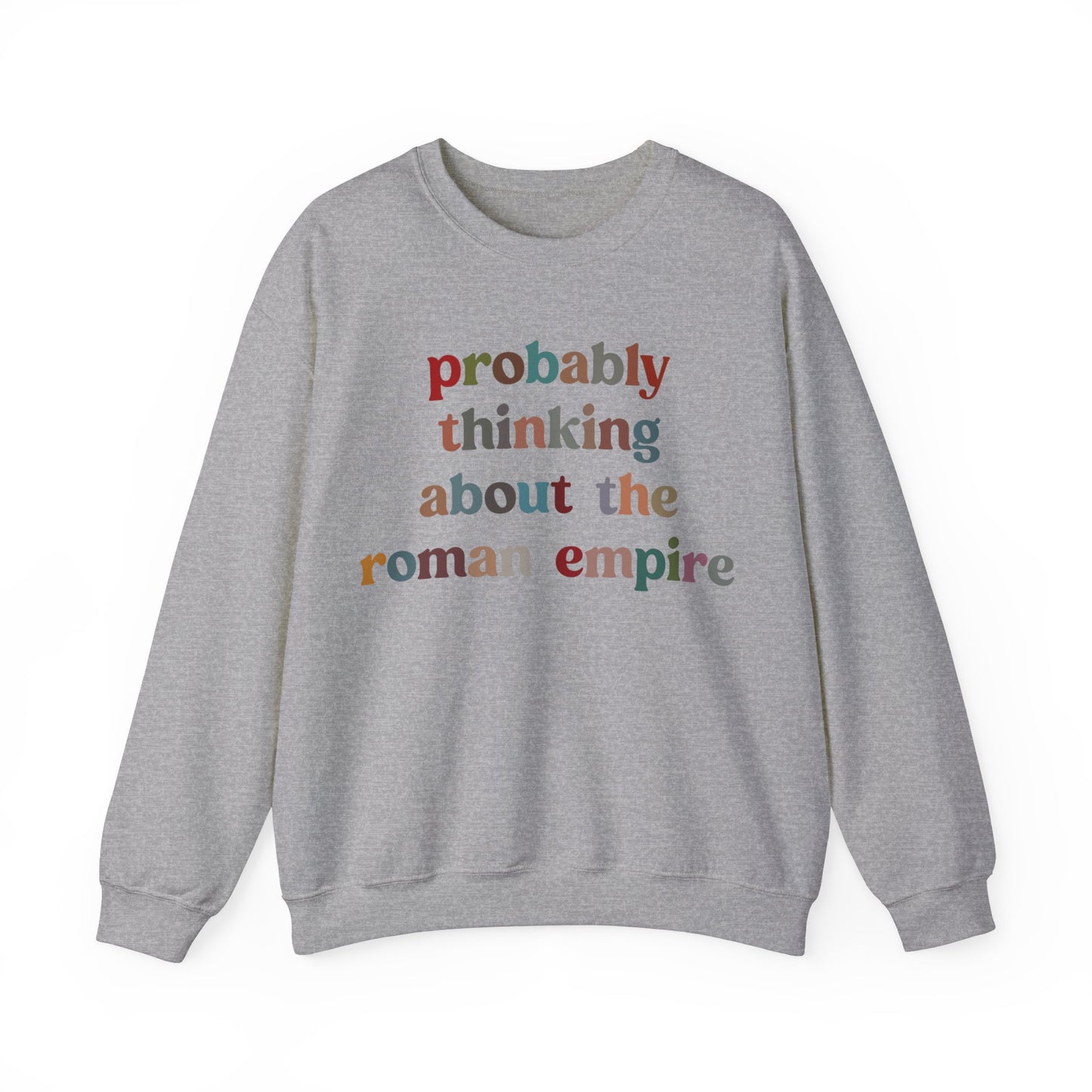 Probably Thinking About The Roman Empire Sweatshirt, Funny Quote Sweatshirt, Funny History Sweatshirt, Roman Empire Meme Sweatshirt, S1509