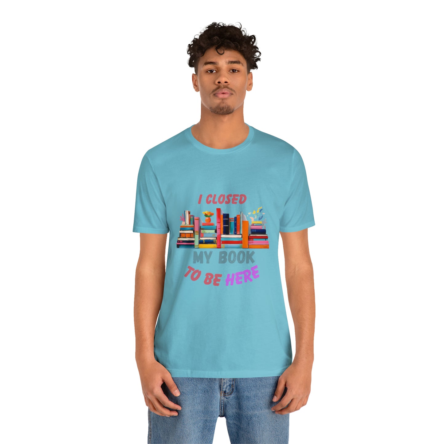 I closed my book to be here shirt, books and coffee shirt, T156