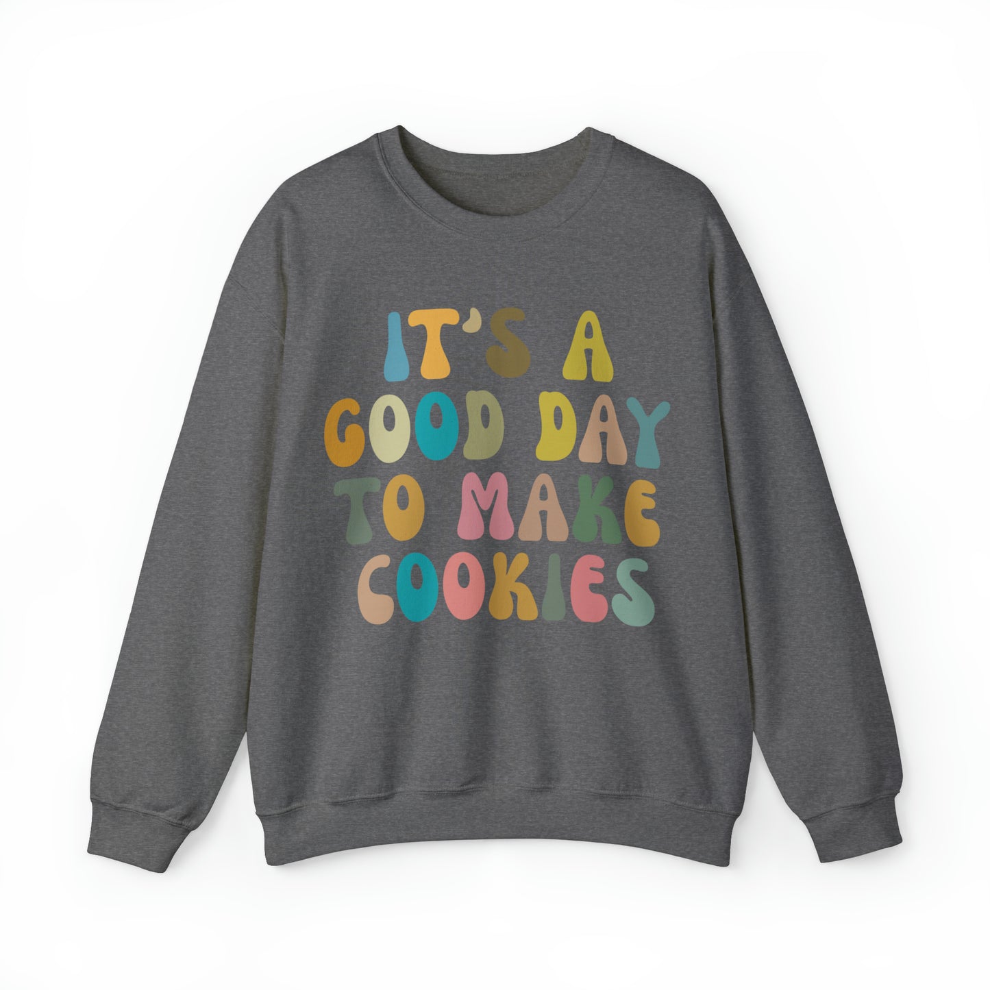 It's A Good Day to Make Cookies Sweatshirt, Funny Baking Gift for Baker, Cute Tee for Pastry Chef Cookie Lover, Baking Mom Sweatshirt, S1017
