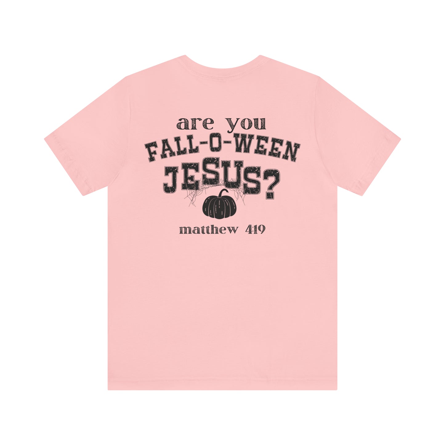 Are You Falloween Jesus Matthew 4:19 Shirt , Are You Fall-O-Ween, Fall Christian Shirt, Fall Religious Shirt, T629
