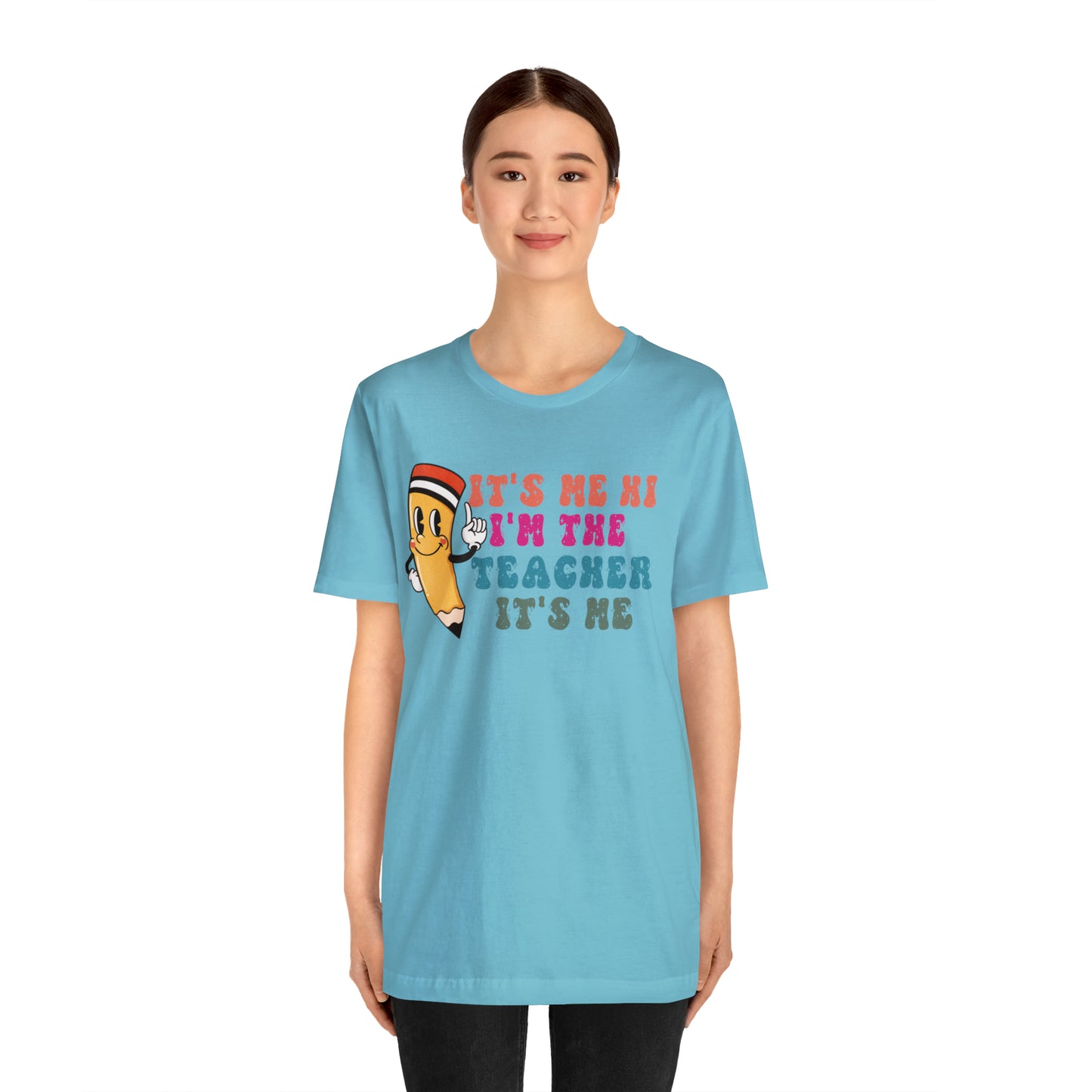 Its Me Hi Im the Teacher Its Me T-Shirt, Funny Trending Teacher Shirt, Teacher Gift Shirts For Teachers Funny Sayings Shirt, T539