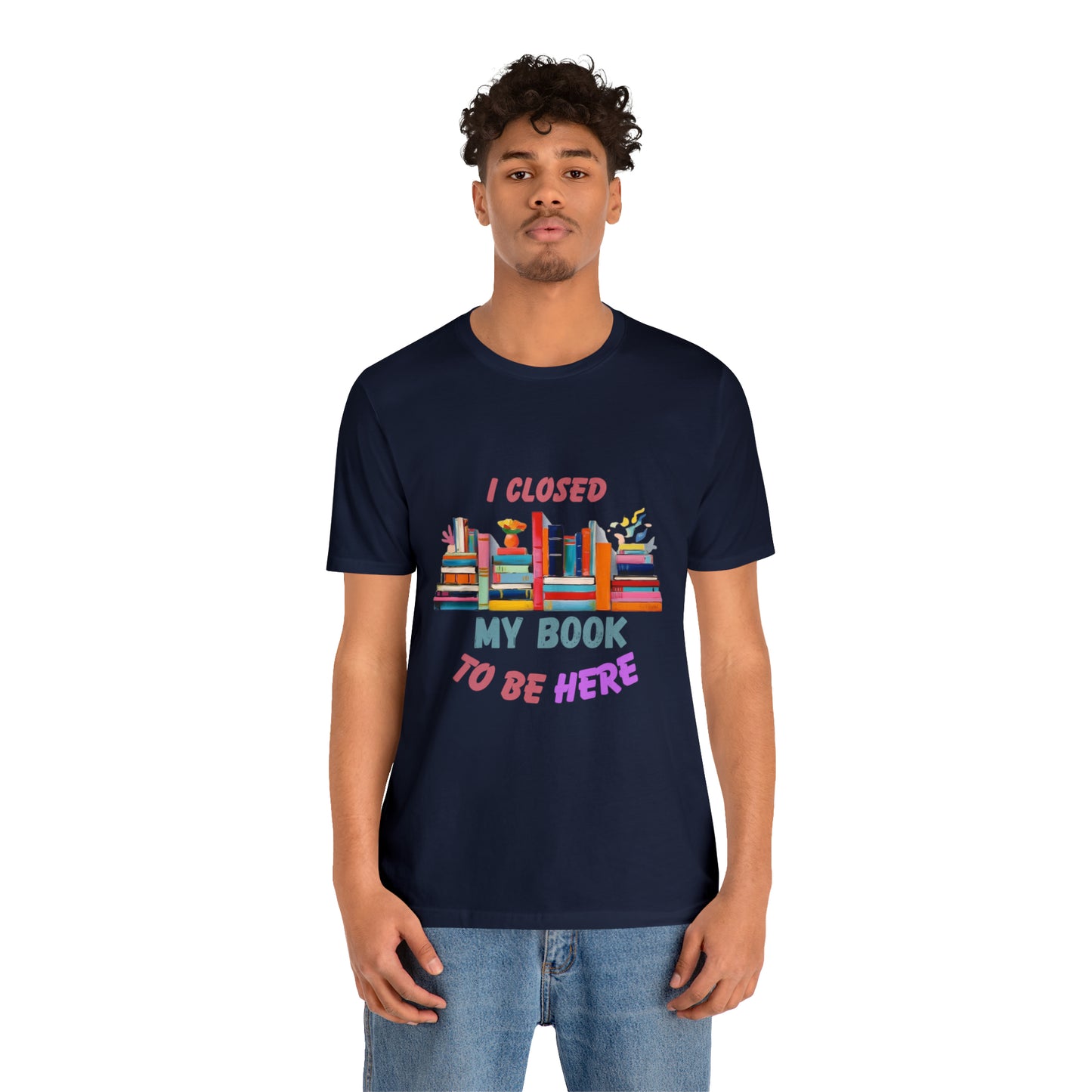 I closed my book to be here shirt, books and coffee shirt, T156