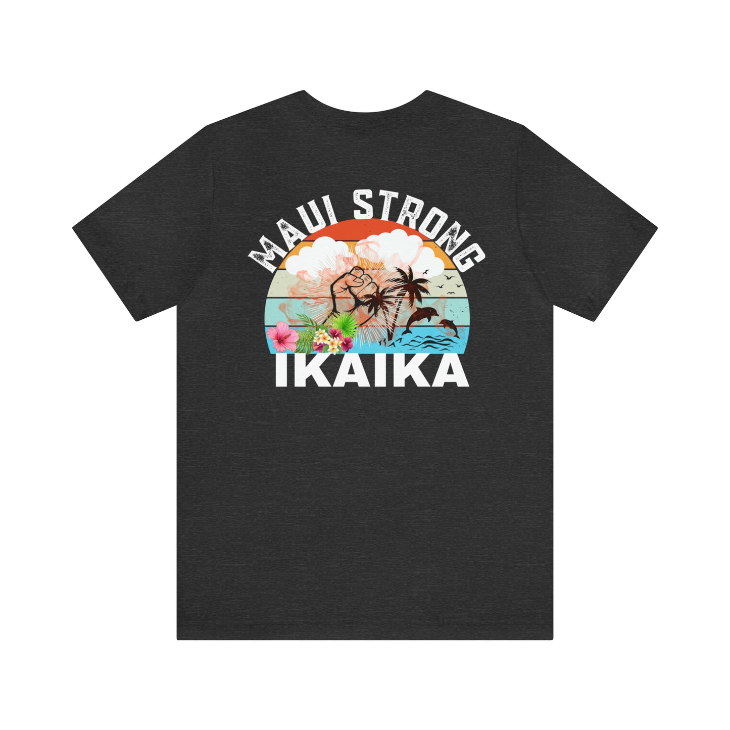 Maui Strong Shirt, All Profits will be Donated, Support for Hawaii Fire Victims, Maui Wildfire Relief, Hawaii Fires, Lahaina Fires, T615