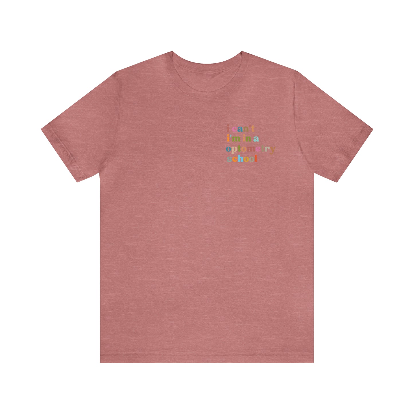 Eyecare Shirt, I Can't I'm In A Optometry School Shirt, Shirt for Optometry, Eyes Specialist Shirt, Eye Care Specialist, T462