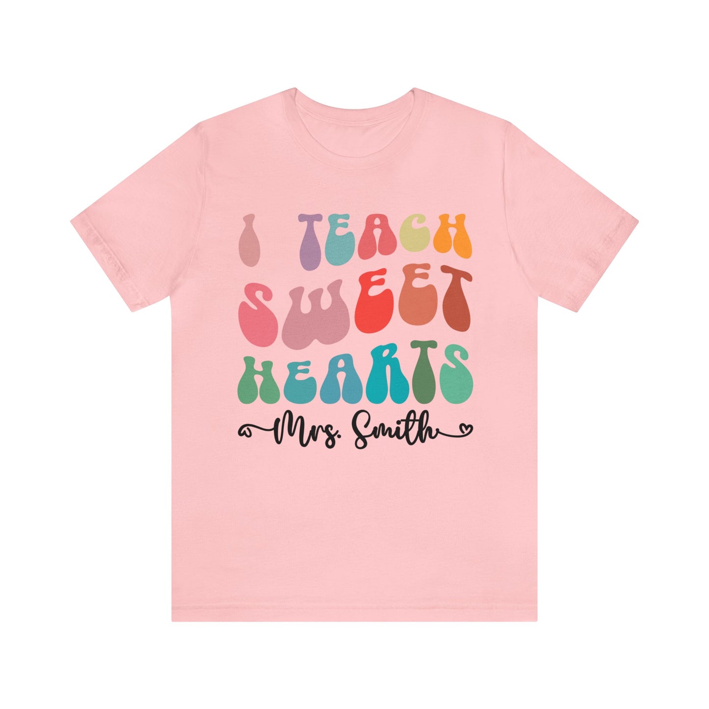Personalized I Teach Sweethearts Valentines Day Shirt, Custom Teacher Valentine's Day Shirt for Teachers, Gift Sweater for Hearts Day, T1276