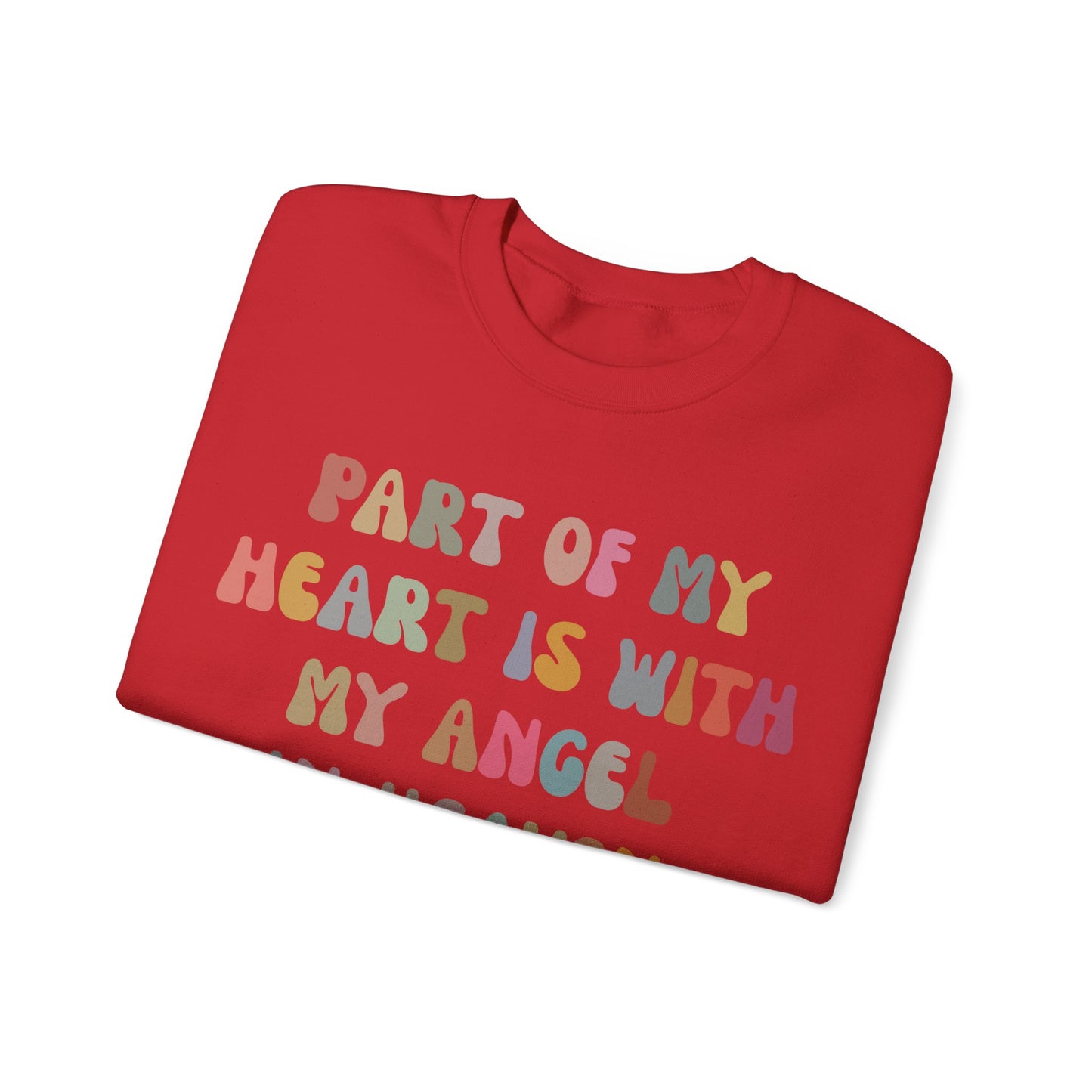 Part Of My Heart Is With My Angel In Heaven Sweatshirt, Inspirational Sweatshirt, Positive Sweatshirt, Motivational Sweatshirt, S1297