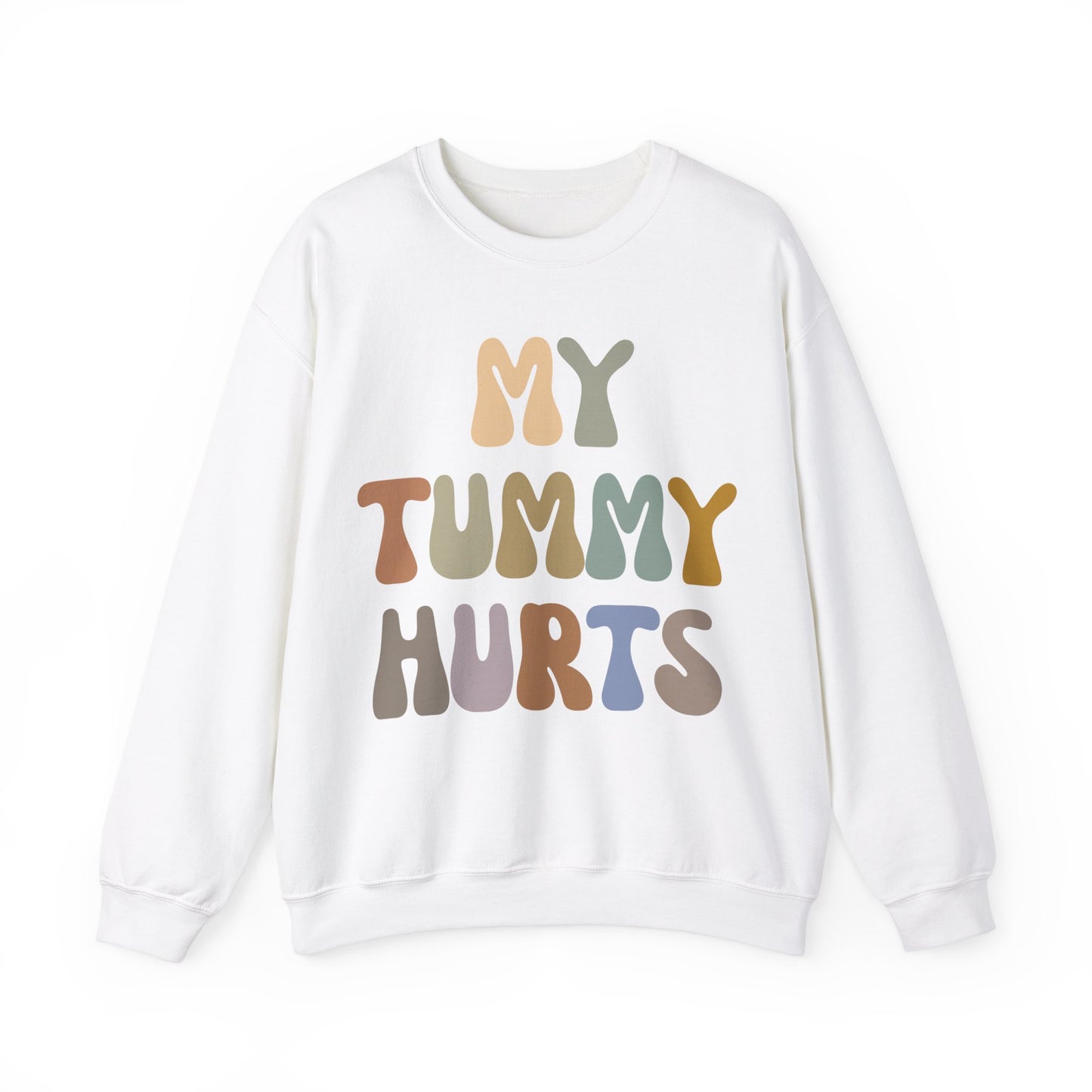 My Tummy Hurts Sweatshirt, Funny Tummy Aches Sweatshirt, Funny Sarcasm Sweatshirt, Funny Stomach Hurts Sweatshirt for women, S1369