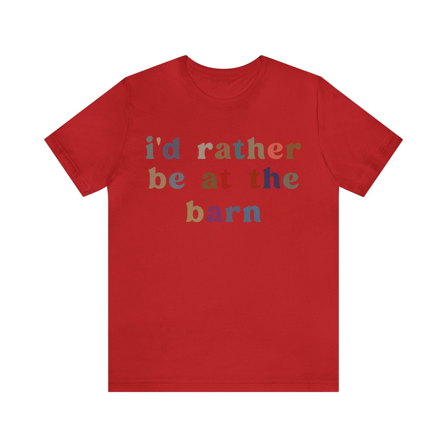 I’d Rather Be On My Barn Shirt, Country Mom Shirt, Farm Life Shirt, Farm Worker Shirt, Shirt for Mom, Horse Lover Shirt, T1201