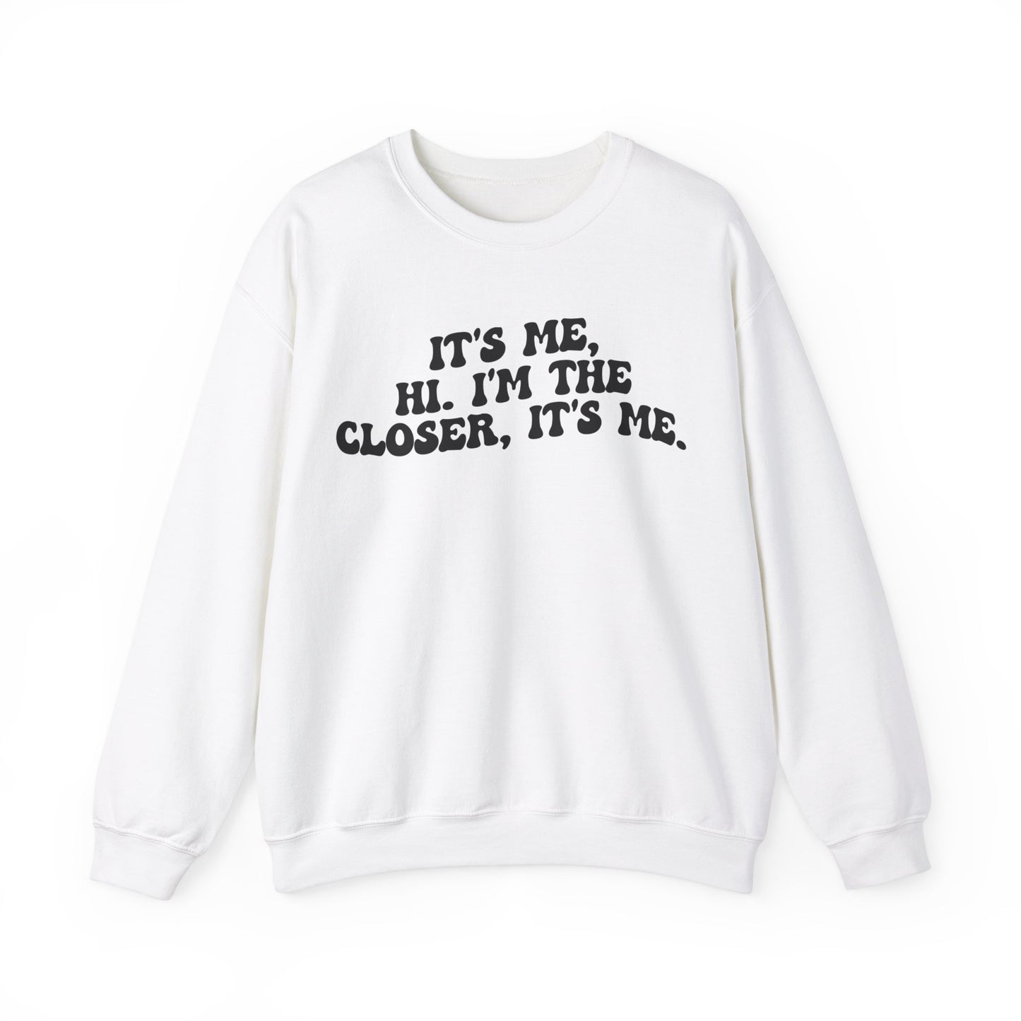 It's Me Hi I'm The Closer It's Me Sweatshirt, Real Estate Closer Sweatshirt, Real Estate Professional Sweatshirt, Real Estate Agent, S1488