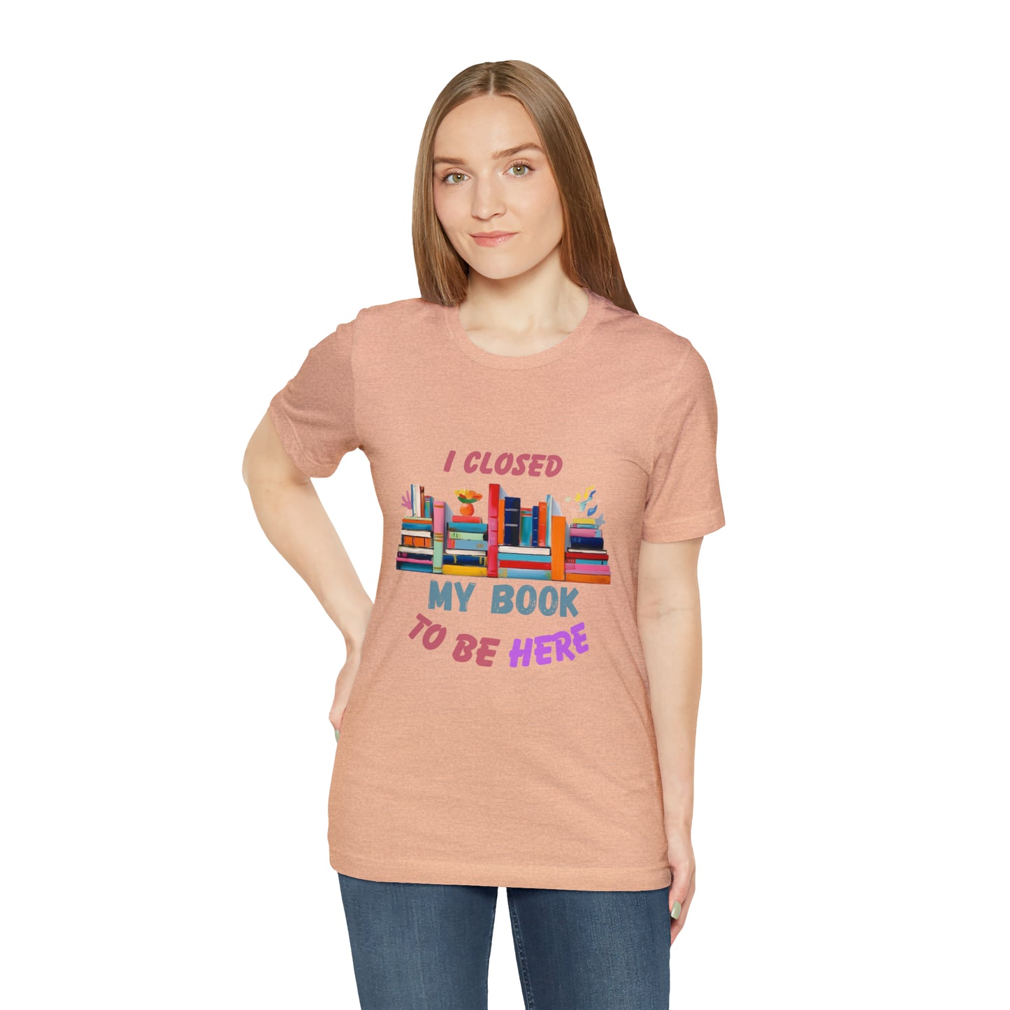 I closed my book to be here shirt, books and coffee shirt, T156
