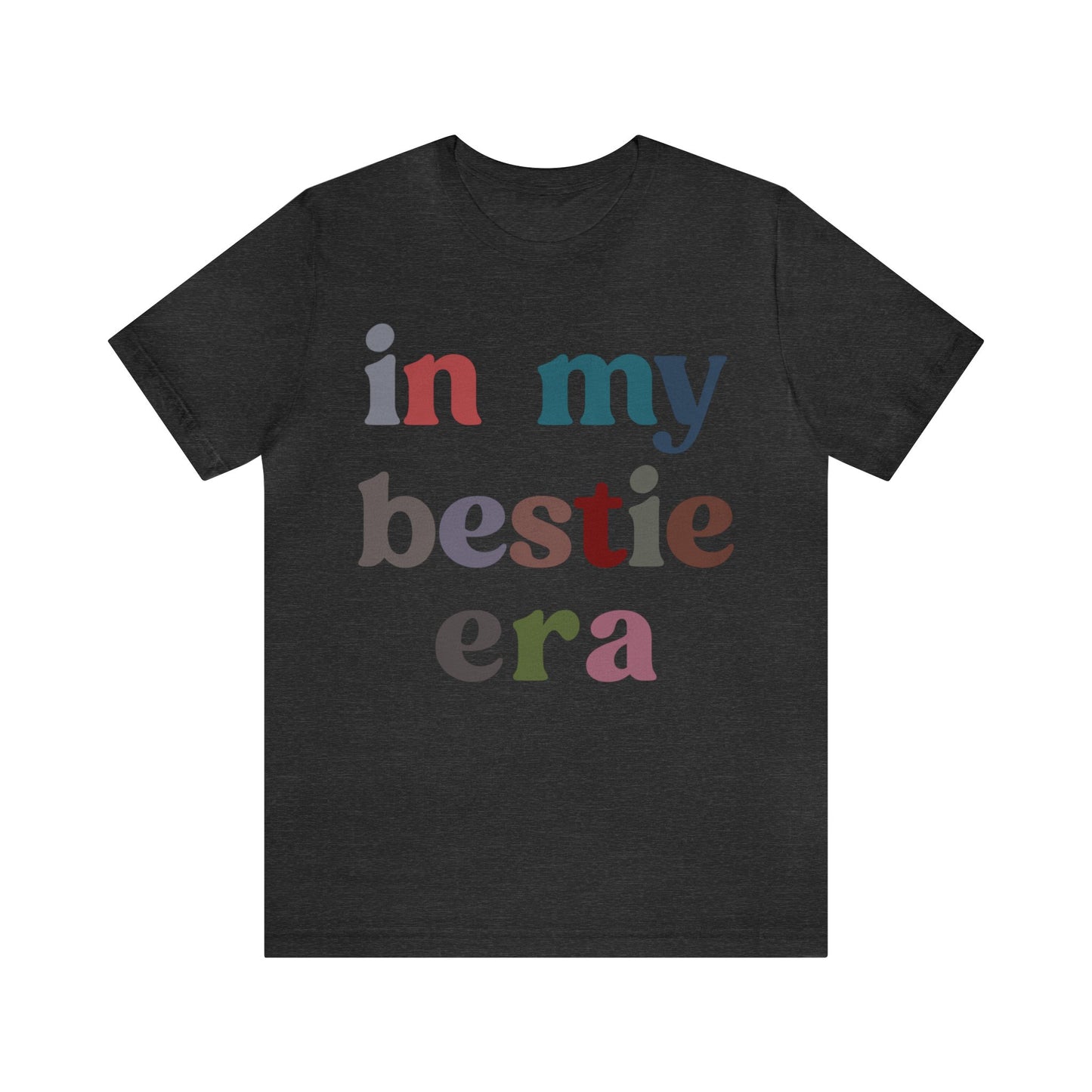 In My Bestie Era Shirt, Gift for Best Friend, BFF Shirt for Women, Friendship Gift, Best Friends Forever Shirt, Matching Bestie Shirt, T1427