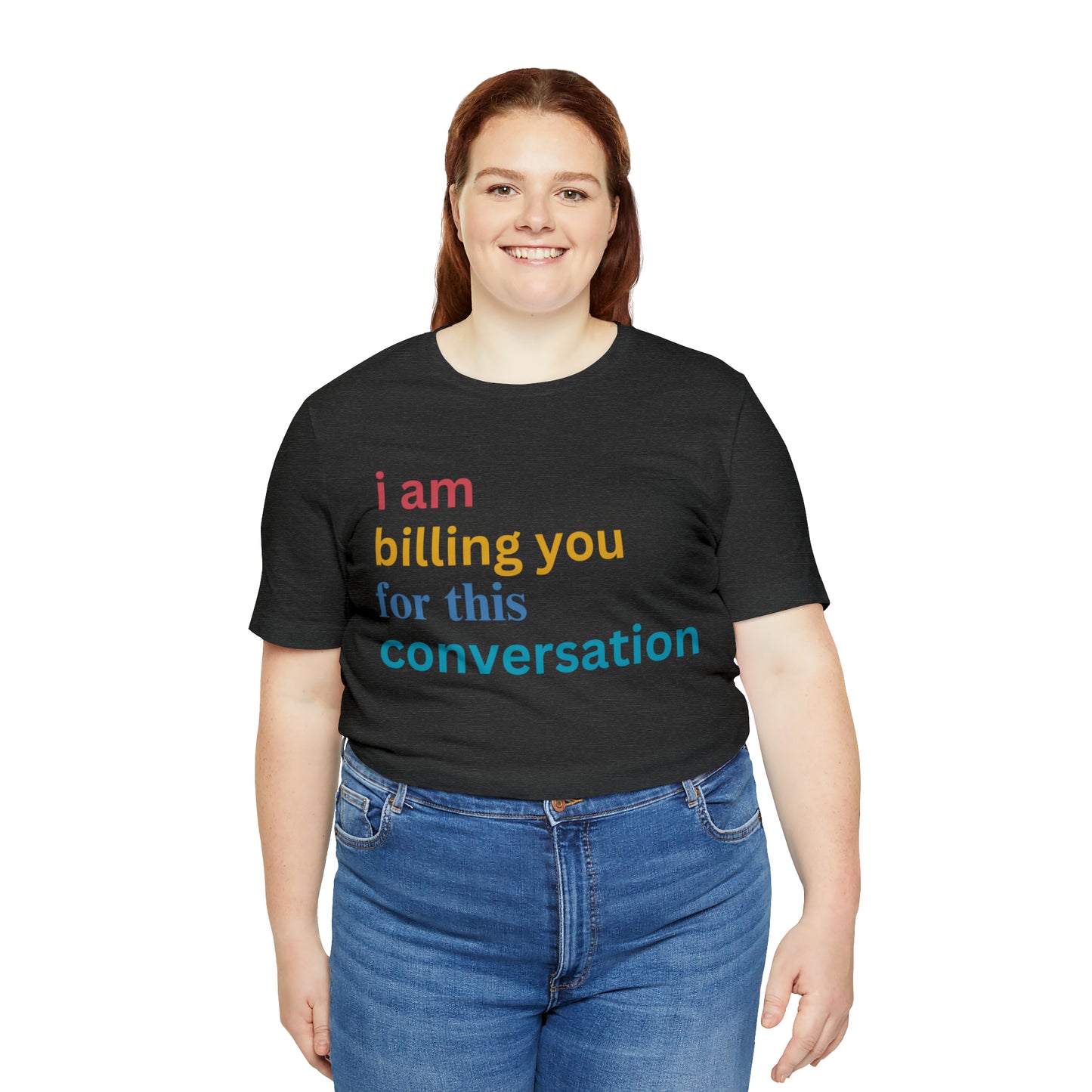 I Am Billing You For This Conversation Shirt, Funny Psychologist Shirt, Law Student Gif, T235
