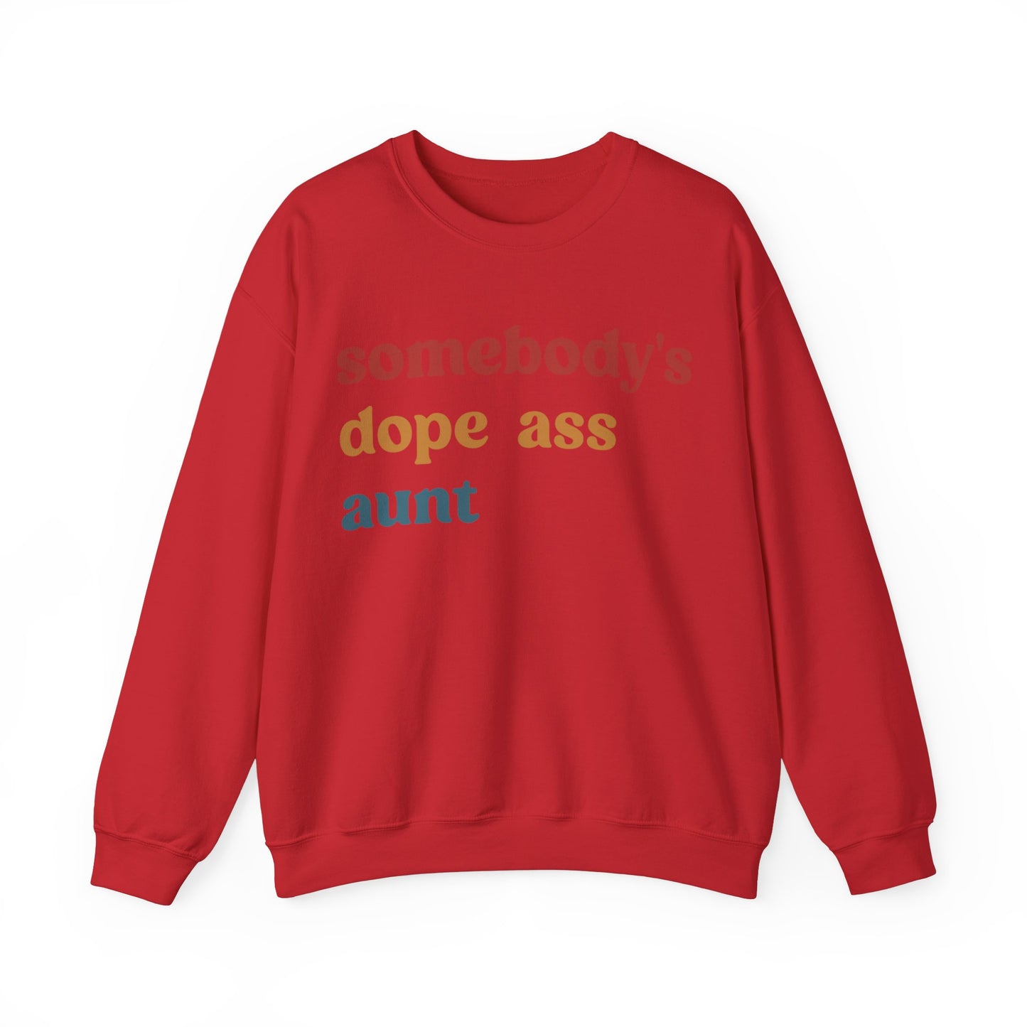 Somebody's Dope Ass Aunt Sweatshirt, Best Aunt Sweatshirt, New Aunt Sweatshirt, Funny Aunt Sweatshirt, Favorite Aunt Sweatshirt, S1210