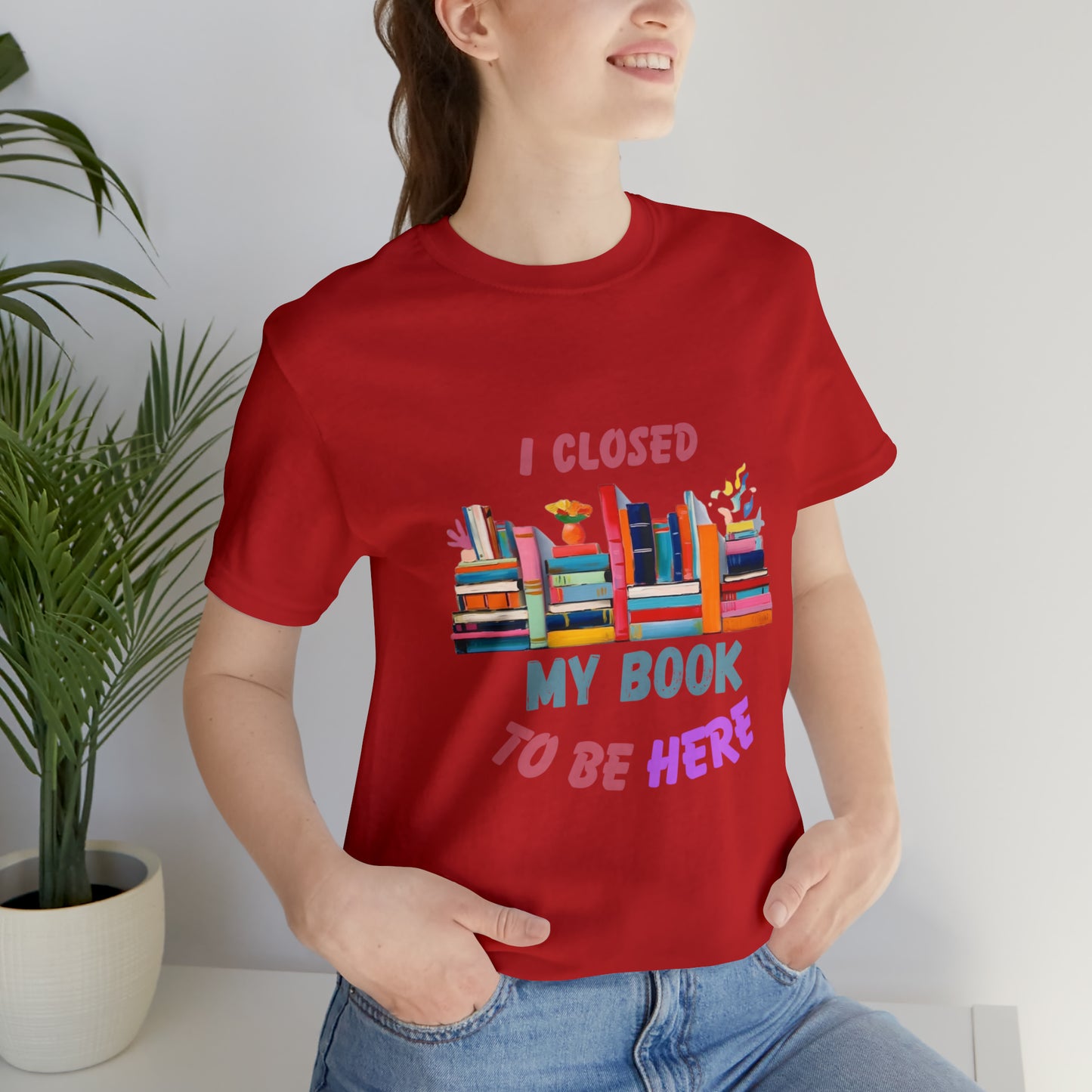I closed my book to be here shirt, books and coffee shirt, T156