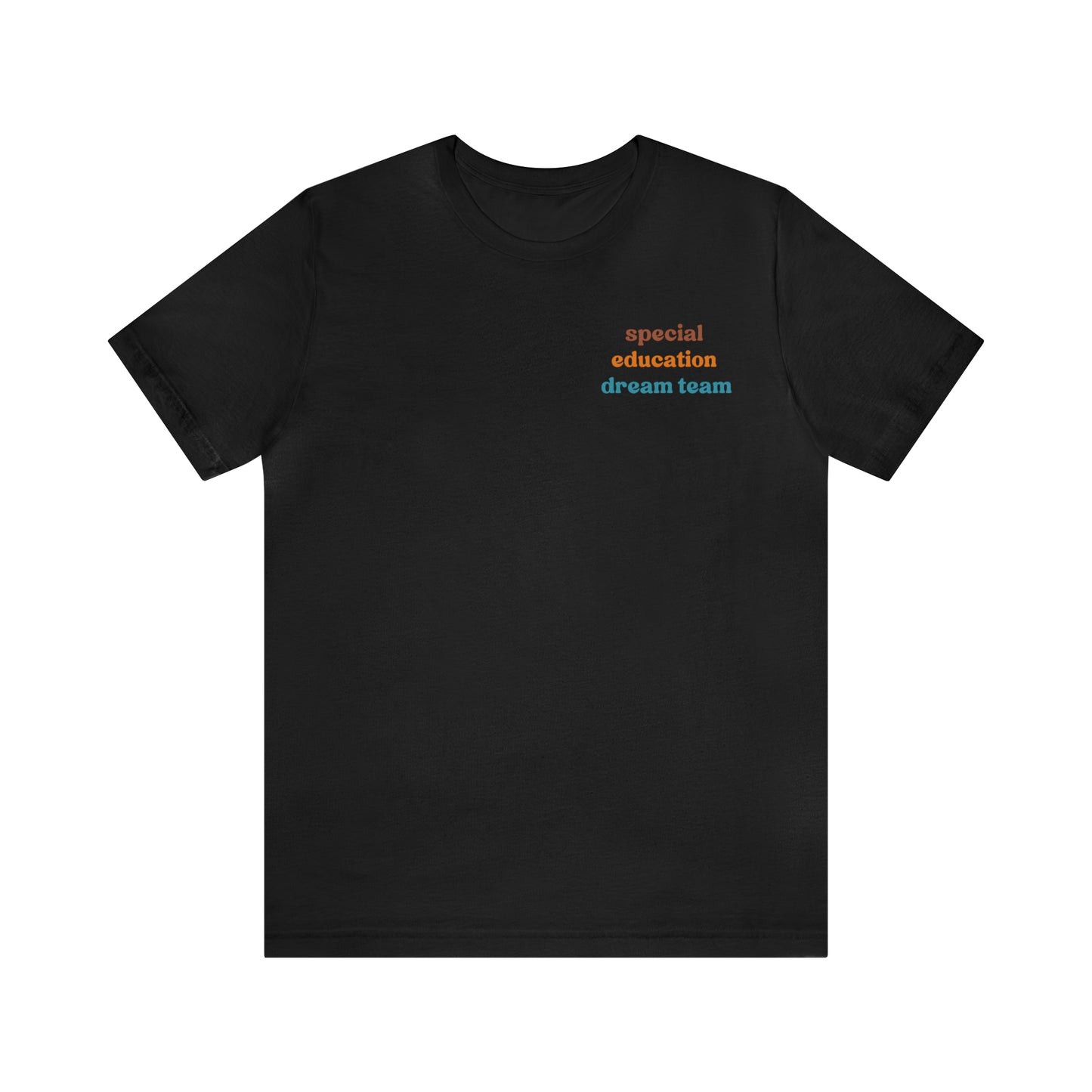 Special Education Dream Team Shirt, Cute SPED Teacher Shirt, Teacher Appreciation Shirt, Best Teacher Shirt, T580