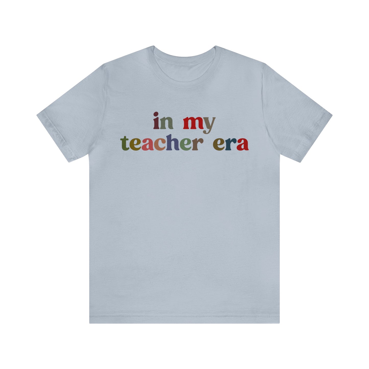 In My Teacher Era Shirt, New Teacher Shirt, Future Teacher Shirt, Funny Teacher Shirt, Teacher's Month Shirt, School Gift Shirt, T1352