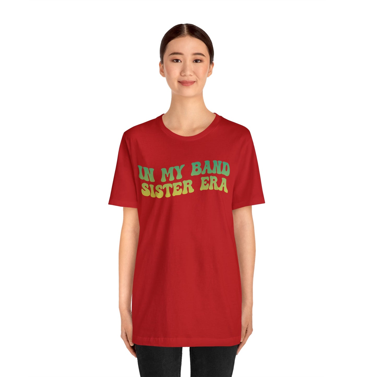 In My Band Sister Era Shirt, Gift for Sister, Shirt for Band, Band Sister Tee, Band Shirt for Sister, Gift for Band Sister, T1490