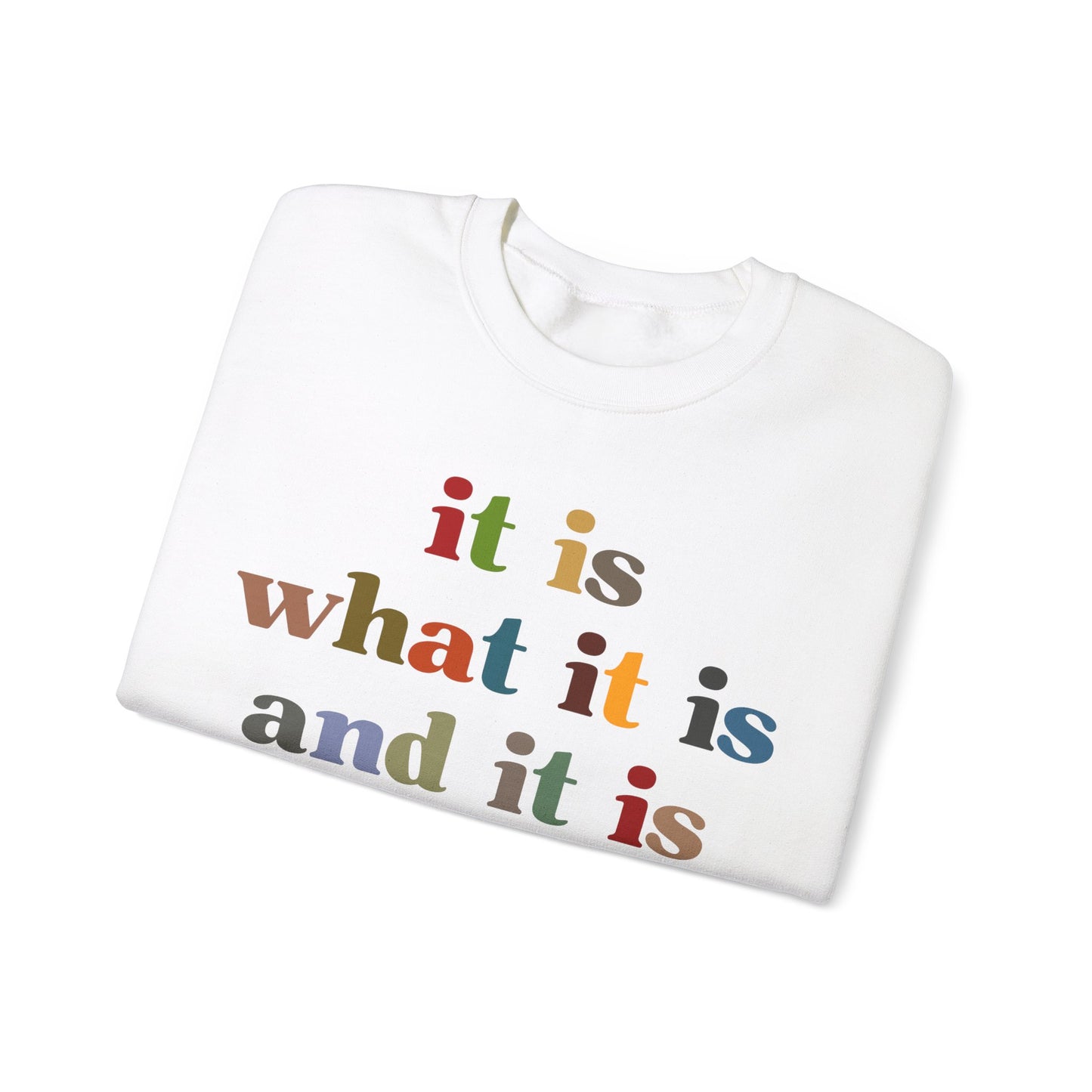 It Is What It Is And It Is Not Great Sweatshirt, Funny Quote Sweatshirt, Funny Meme Sweatshirt, Funny Mood Sweatshirt, S1511