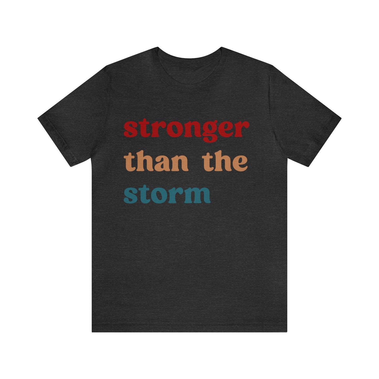 Stronger Than The Storm Shirt, Godly Woman Shirt, Religious Women Shirt, Shirt for Women, Christian Shirt for Mom, Jesus Lover Shirt, T1225