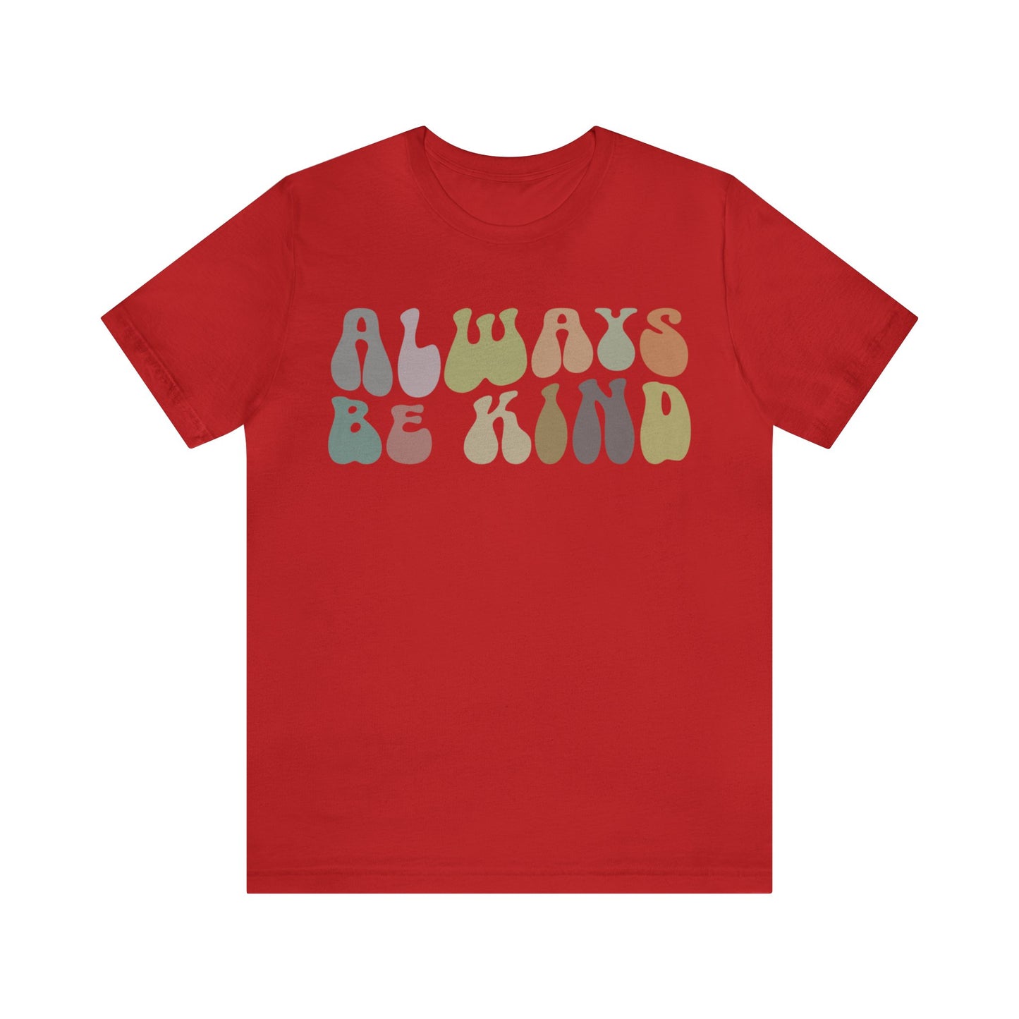 Always Be Kind Shirt, Positivity Shirt, Kind Mom Shirt, Be a Kind Human Shirt, Cute Inspirational Shirt, Kindness Shirt, T1371