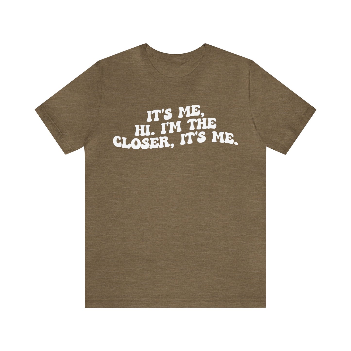 It's Me Hi I'm The Closer It's Me Shirt, Real Estate Closer Shirt, Real Estate Professional Shirt, Real Estate Agent Shirt, T1488