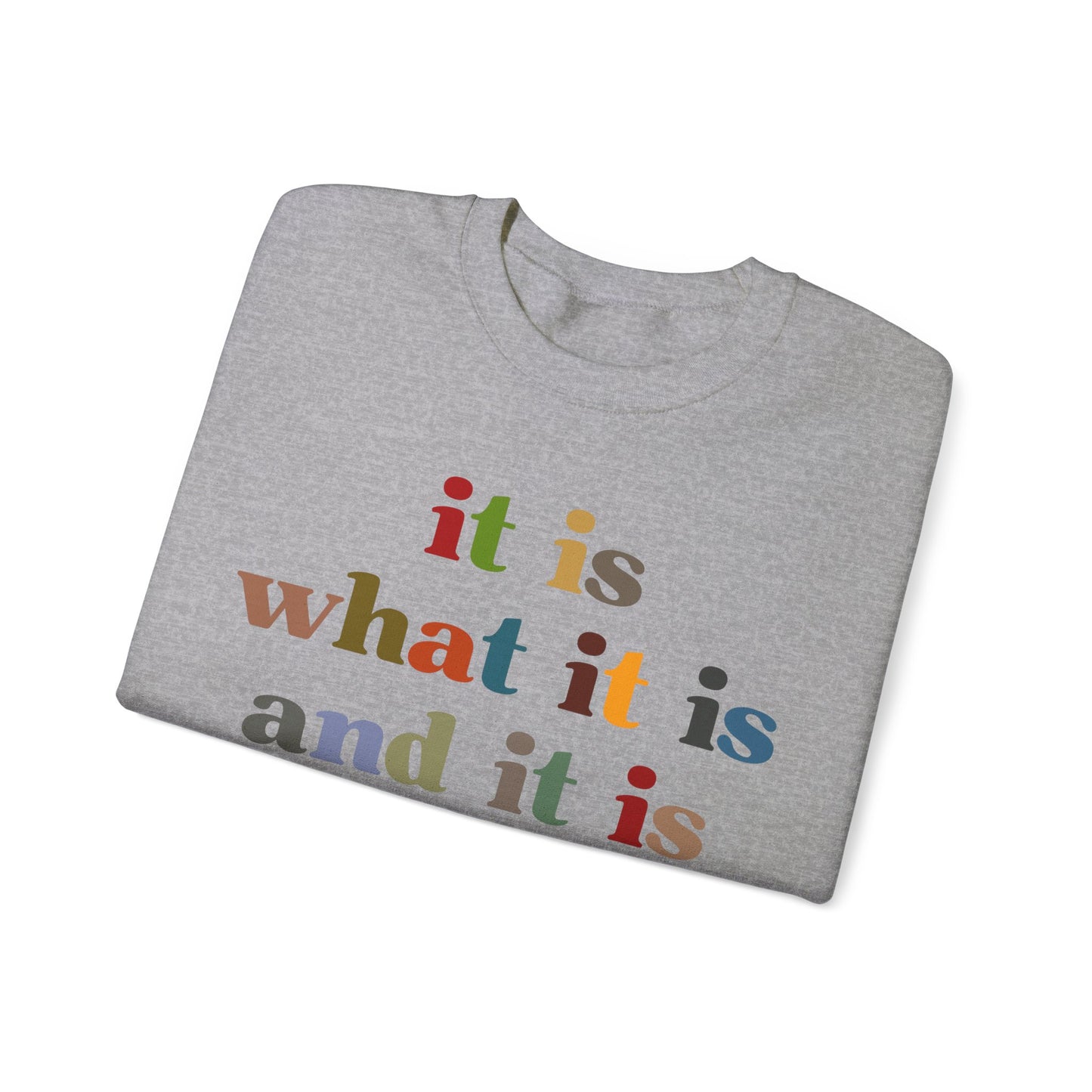 It Is What It Is And It Is Not Great Sweatshirt, Funny Quote Sweatshirt, Funny Meme Sweatshirt, Funny Mood Sweatshirt, S1511