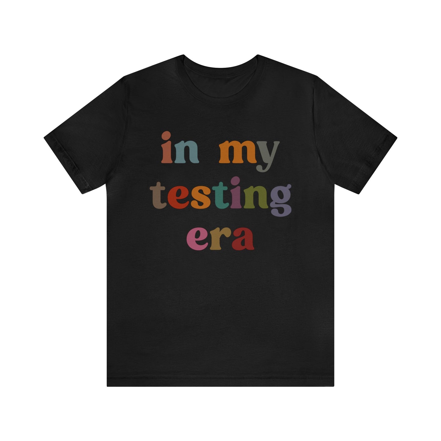In My Testing Era Shirt, Exam Day Shirt, Funny Teacher Shirt, Teacher Appreciation Gift, Gift for Best Teachers, Teacher shirt, T1304