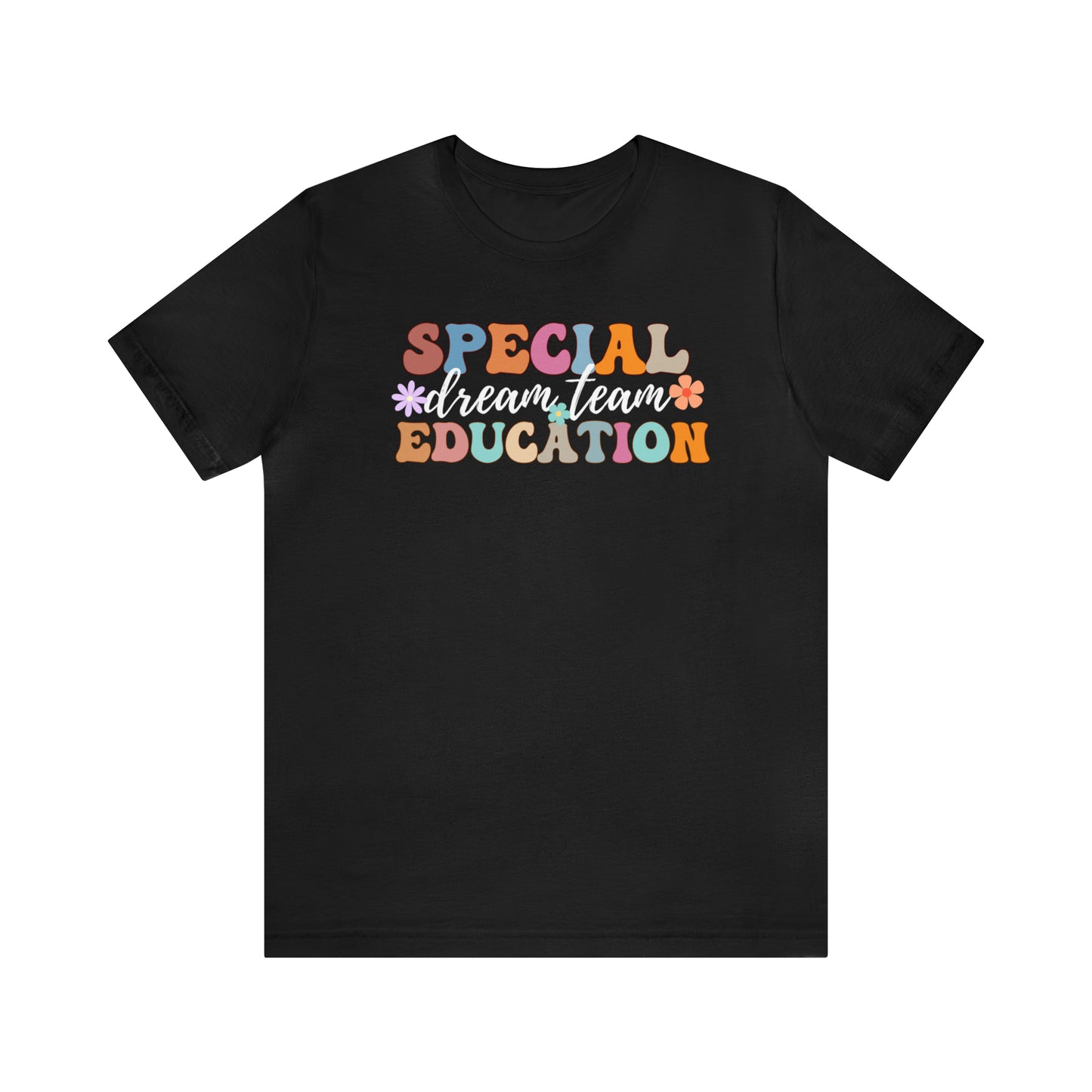 Special Education Dream Team Shirt, Cute SPED Teacher Shirt, Teacher Appreciation Shirt, Best Teacher Shirt, T578