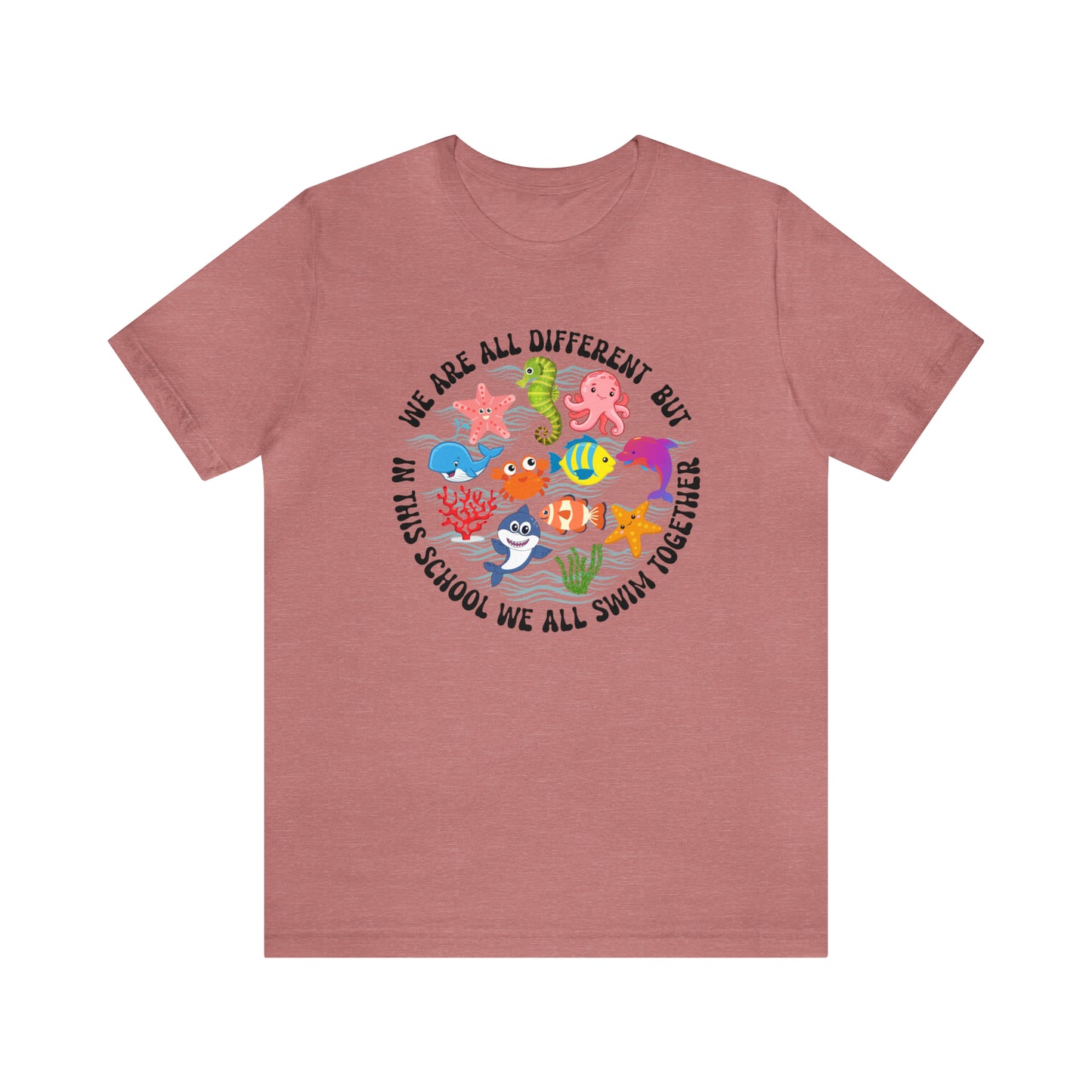 We Are Different But In This School We All Swim Together Shirt, Preschool Teacher Shirt, Daycare Provider Shirt, Motherhood Shirt, T382
