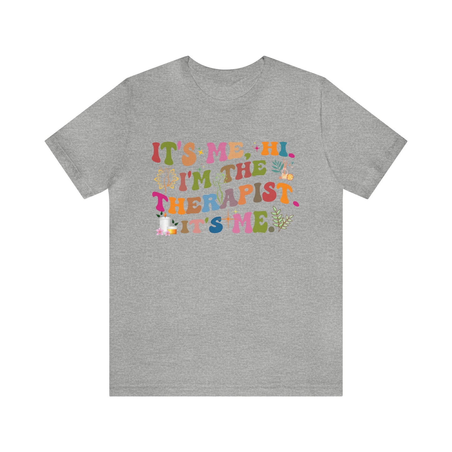 It's Me Hi I'm The Therapist It's Me Shirt, Mental Health Tee, Therapist Appreciation Tee, Therapist Gift, Best Therapist Tee, T790
