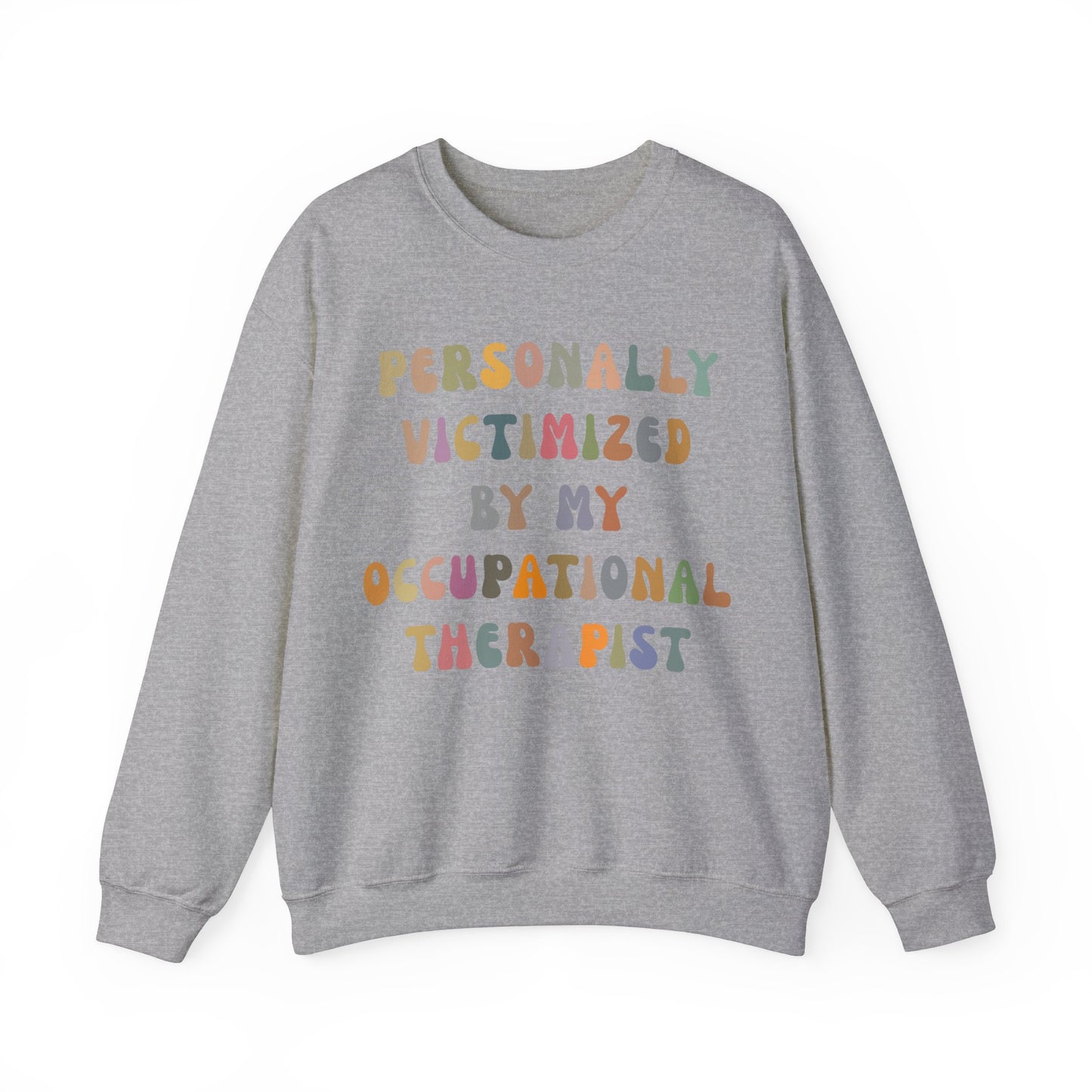 Personally Victimized By My Occupational Therapist Sweatshirt, Occupational Therapy Sweatshirt, Occupational Therapist Sweatshirt, S1162