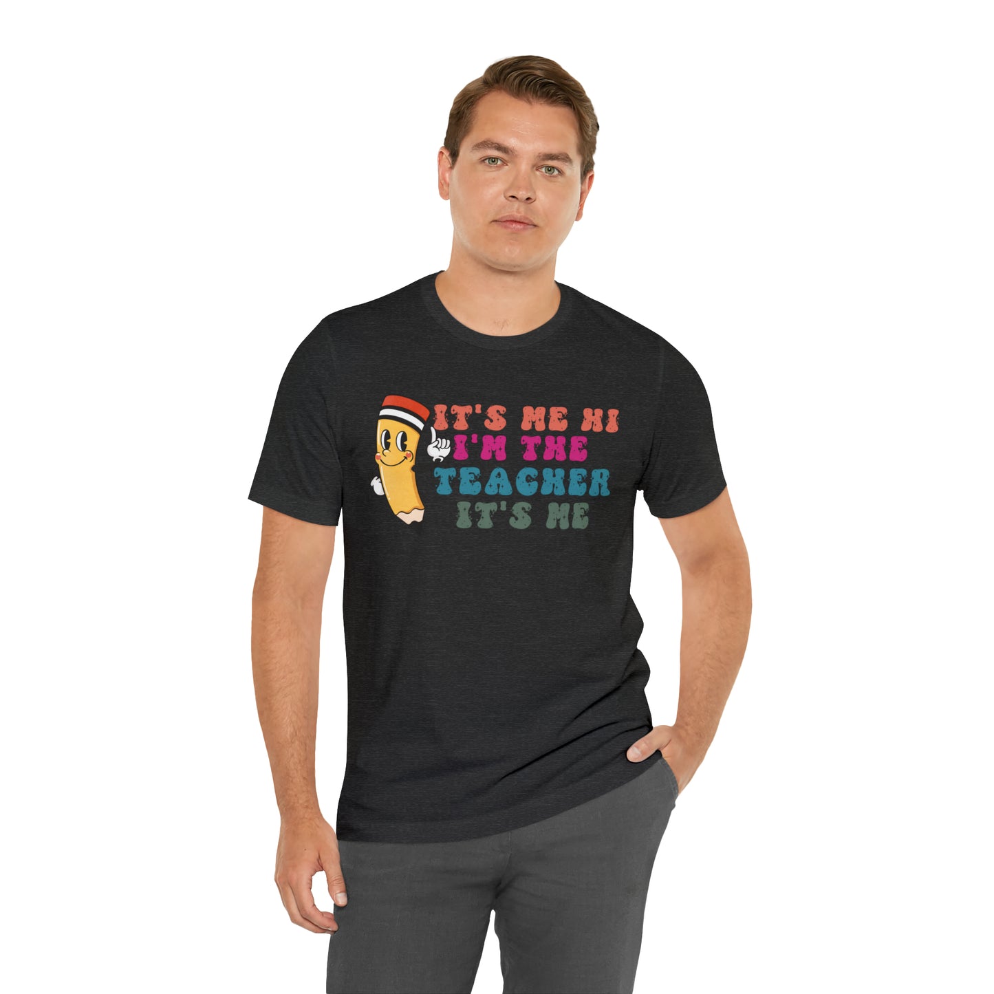 Its Me Hi Im the Teacher Its Me T-Shirt, Funny Trending Teacher Shirt, Teacher Gift Shirts For Teachers Funny Sayings Shirt, T539